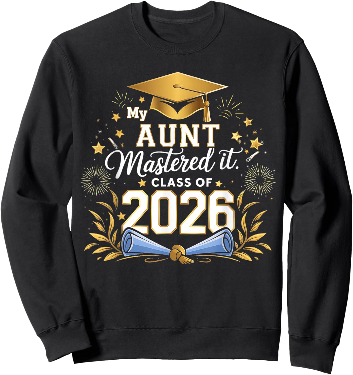 My Aunt Mastered It Class of 2026 Masters Graduation Sweatshirt - Sweatshirt | Black