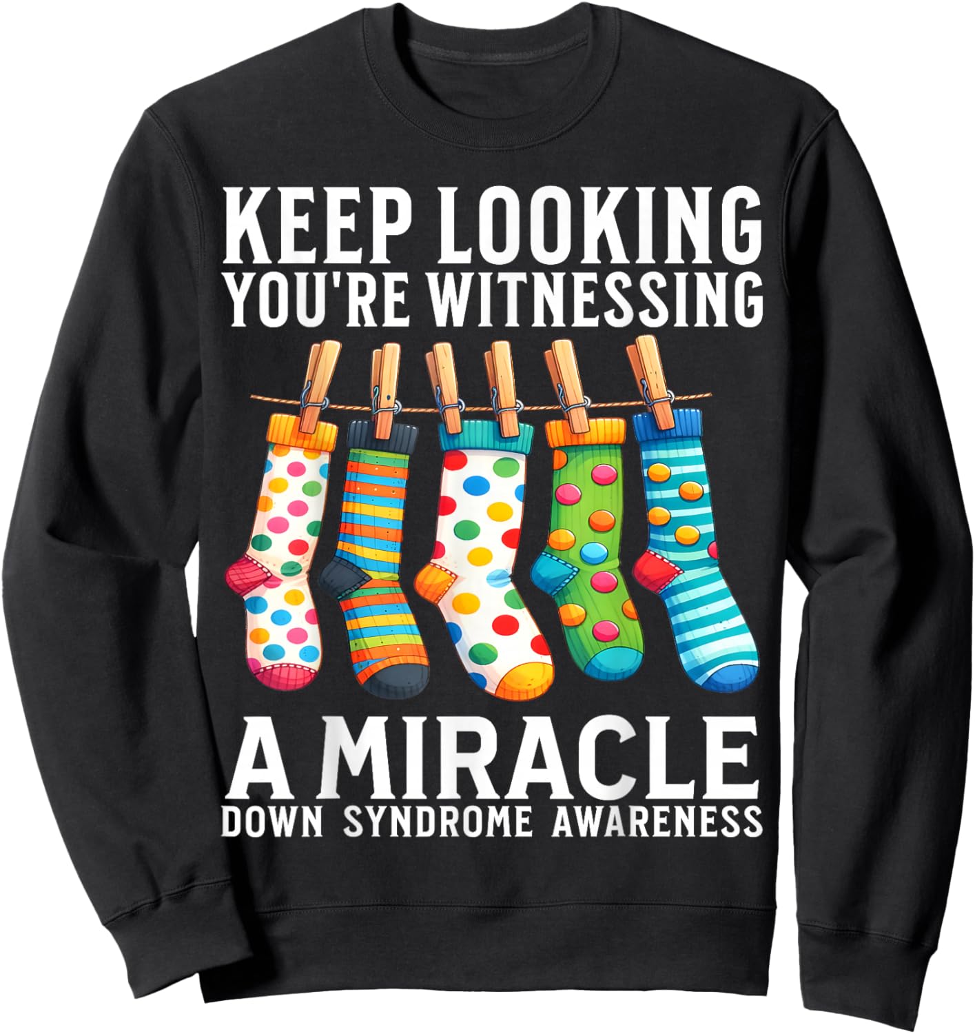 Down Syndrome Awareness Socks World Down Syndrome Day Gifts Sweatshirt - Sweatshirt | Black