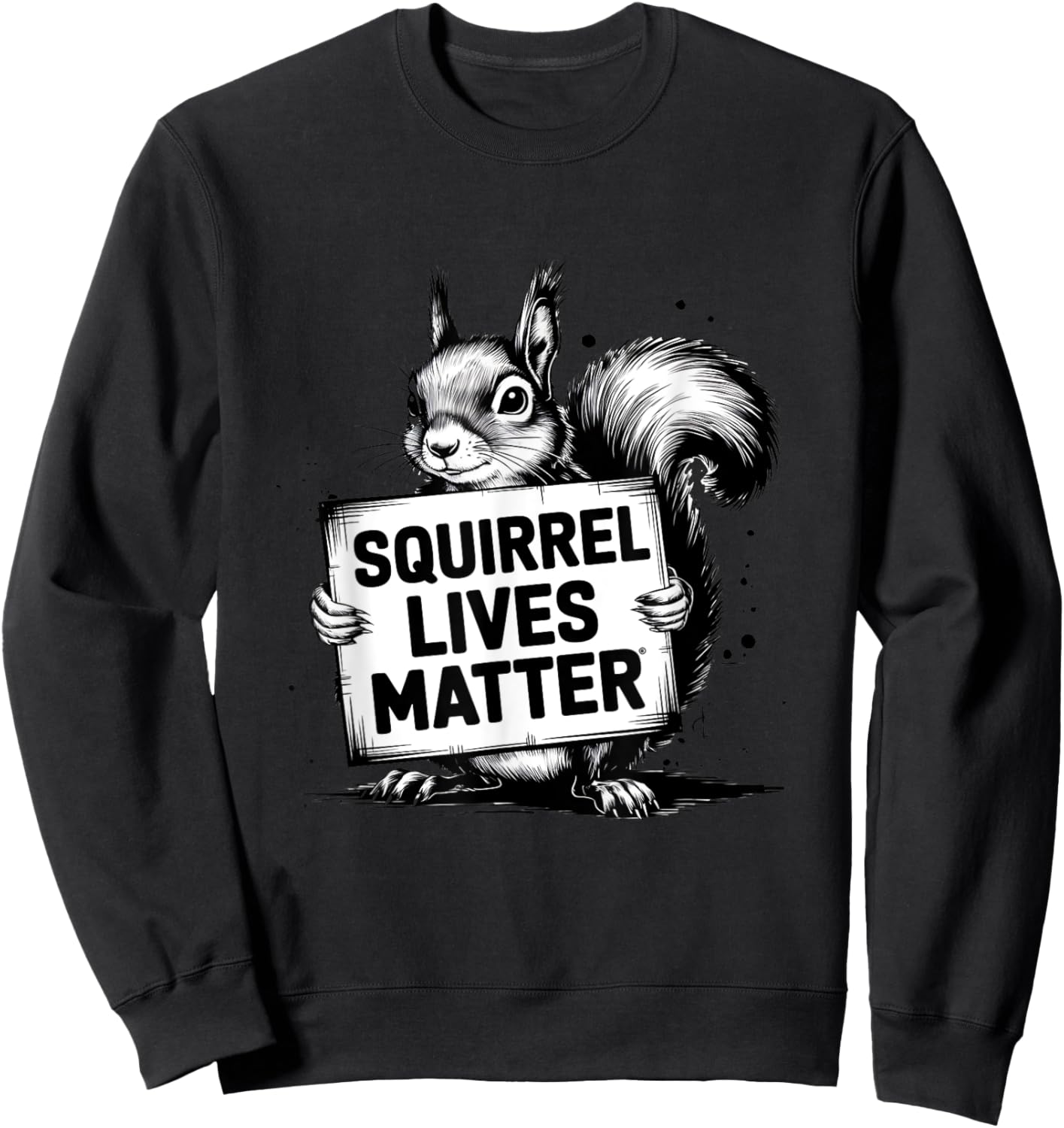 Squirrel Lives Matter Perfect Squirrel, Animal Lover Cute Sweatshirt - Sweatshirt | Black