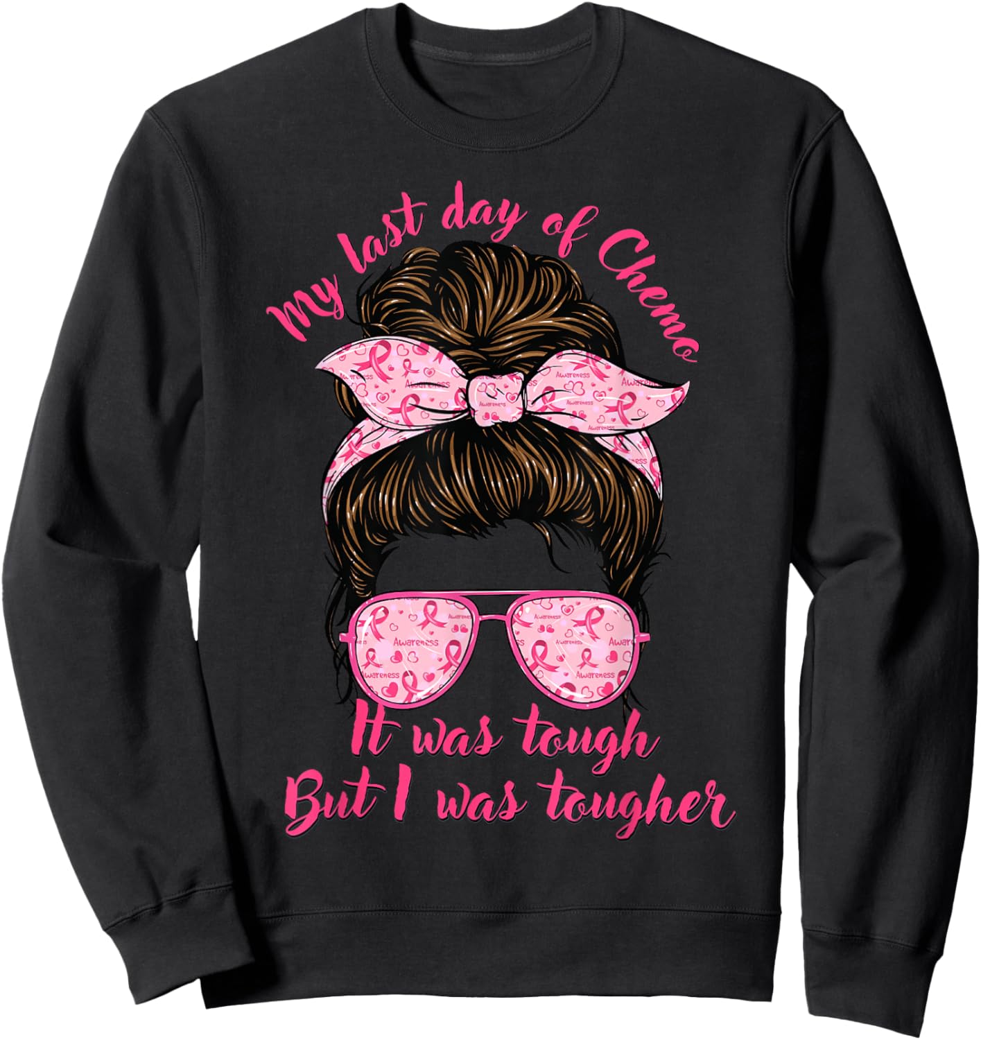 My Last Day Of Chemo Breast Cancer Fighter Chemotherapy Sweatshirt - Sweatshirt | Black