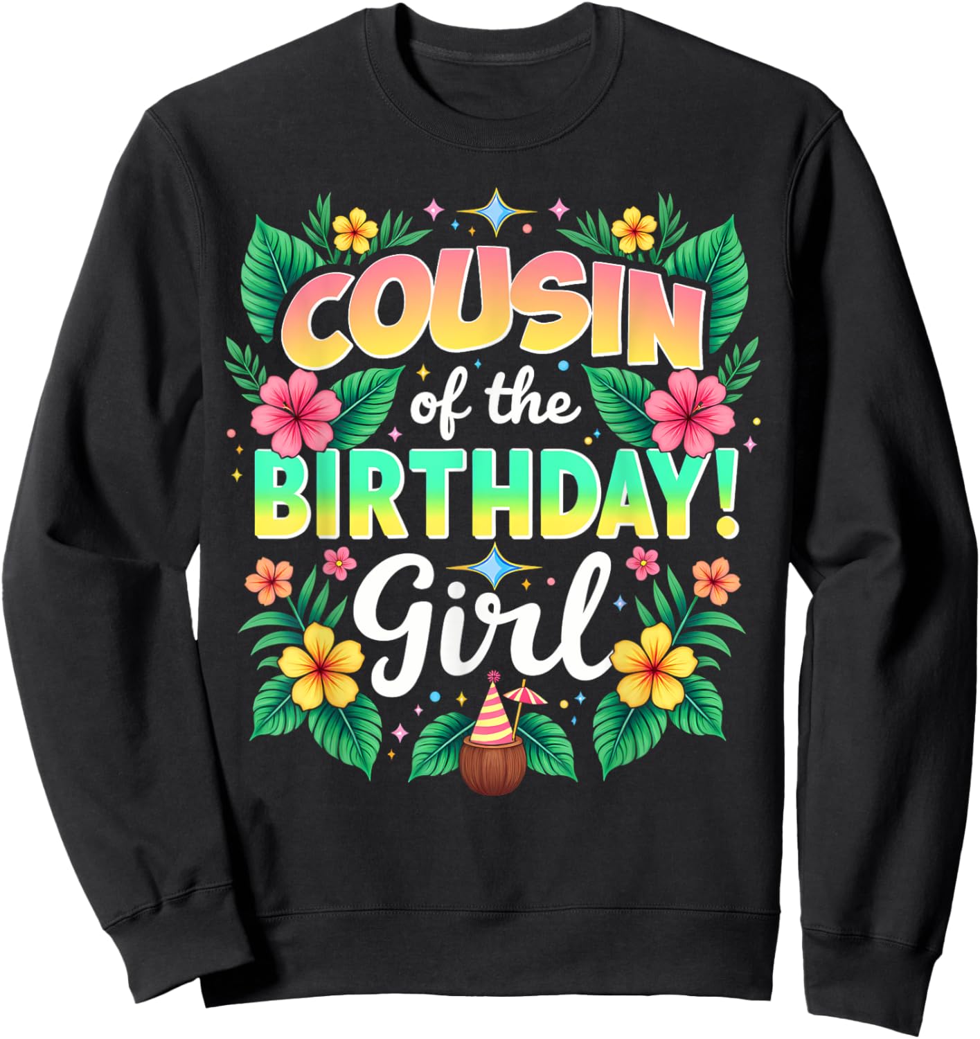Aloha Hawaii Cousin Of The Birthday Girl Sweatshirt - Sweatshirt | Black