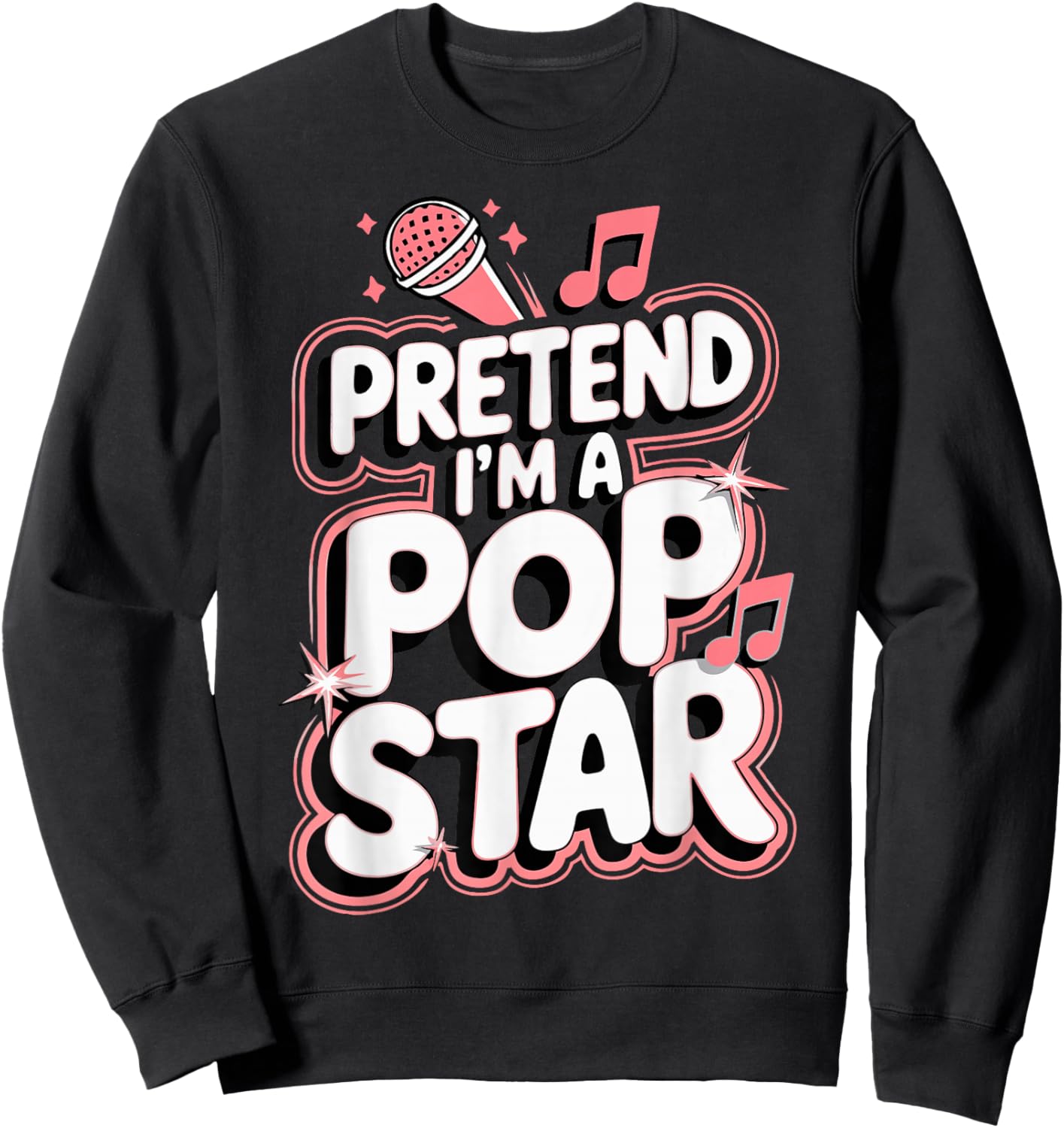 Pretend I'm A Pop Star Sweatshirt - Sweatshirt | Black