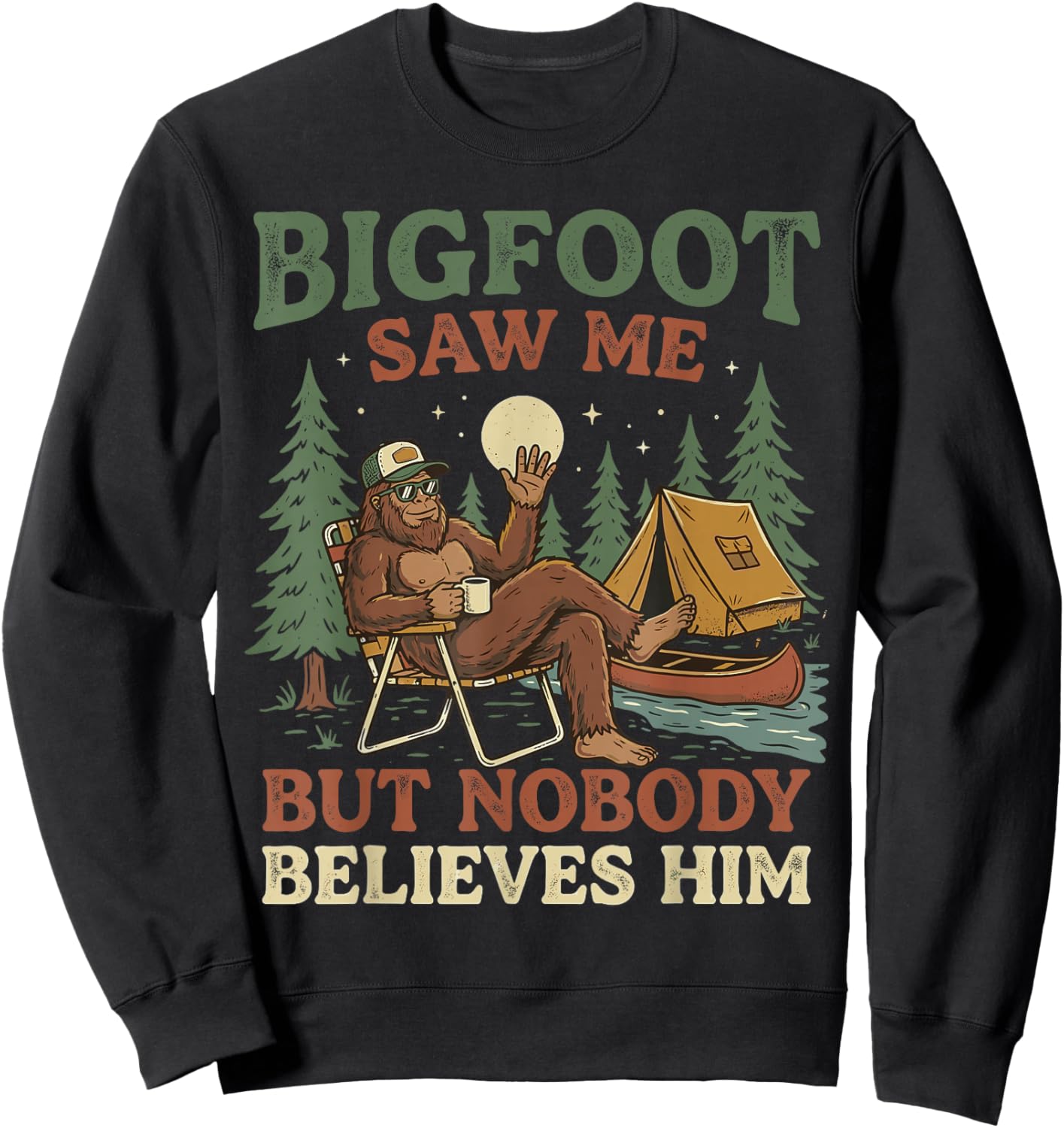 Funny Bigfoot Saw Me But Nobody Believes Him Retro Sasquatch Sweatshirt - Sweatshirt | Black