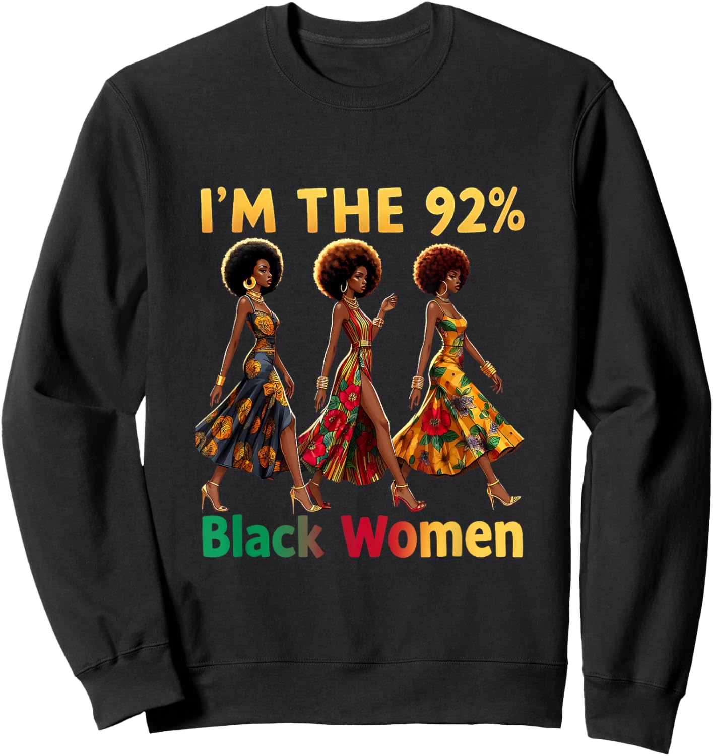 Afro Pride 92% Black Women 92 Percent Melanin Queen Sweatshirt - Sweatshirt | Black