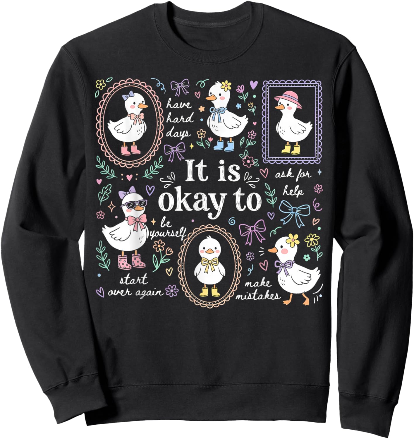 Cute Goose It's Okay to Mental Health Awareness Motivational Sweatshirt - Sweatshirt | Black