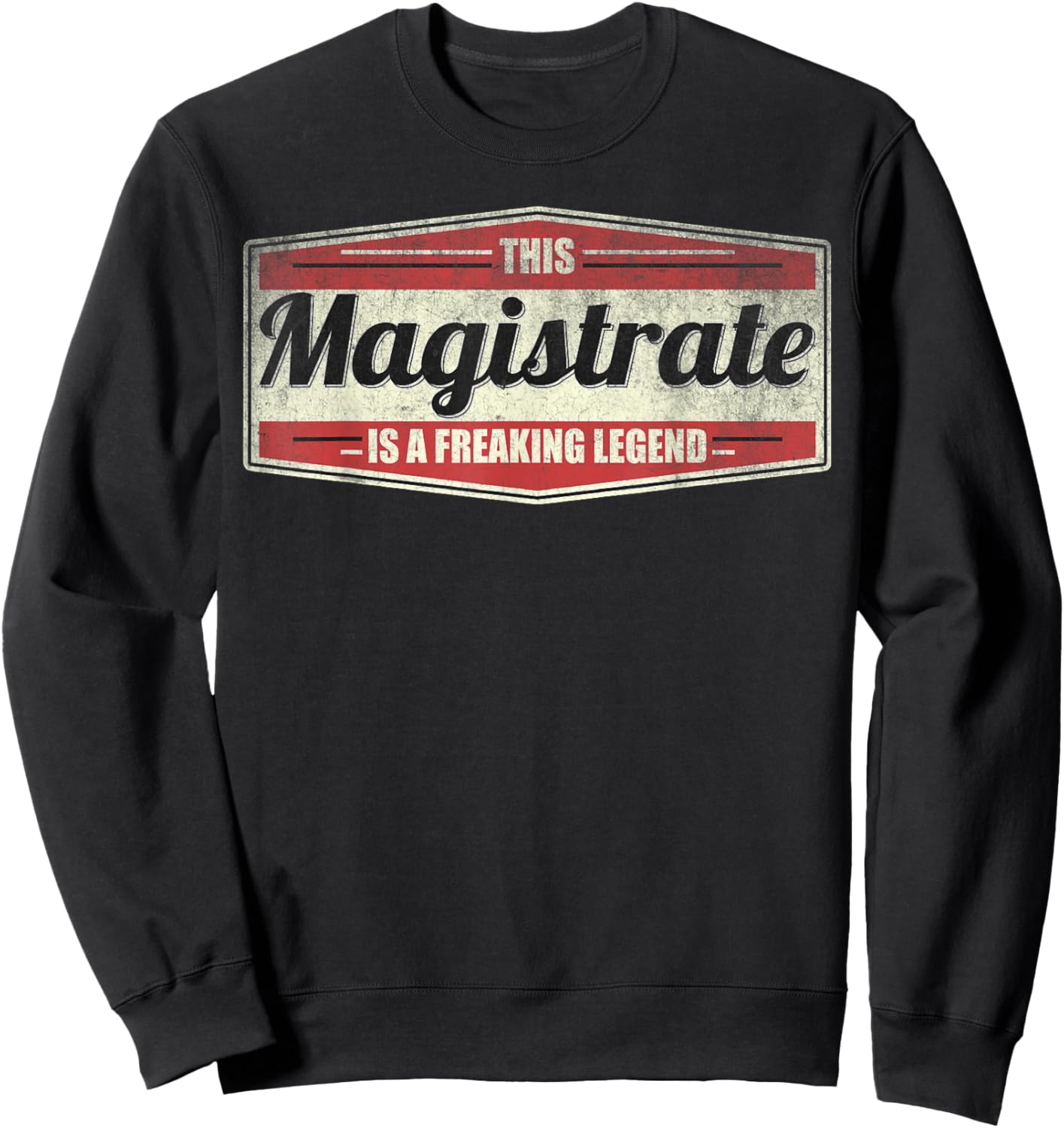 Funny Profession Quote Vintage Magistrate Sweatshirt - Sweatshirt | Black
