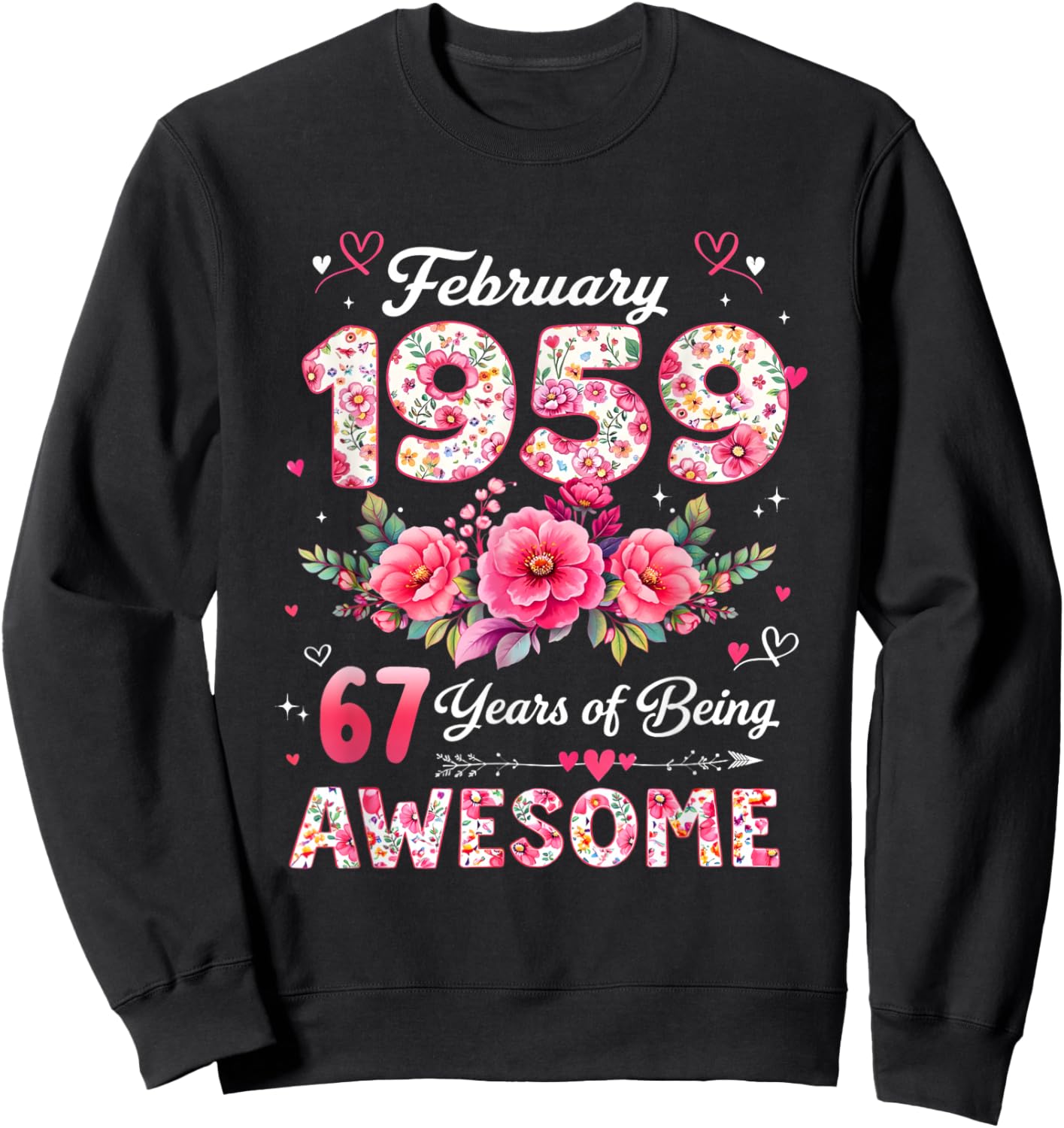 67 Ans février 1959 Floral 67e Anniversaire Hommes Femmes Sweatshirt - Sweatshirt | Black