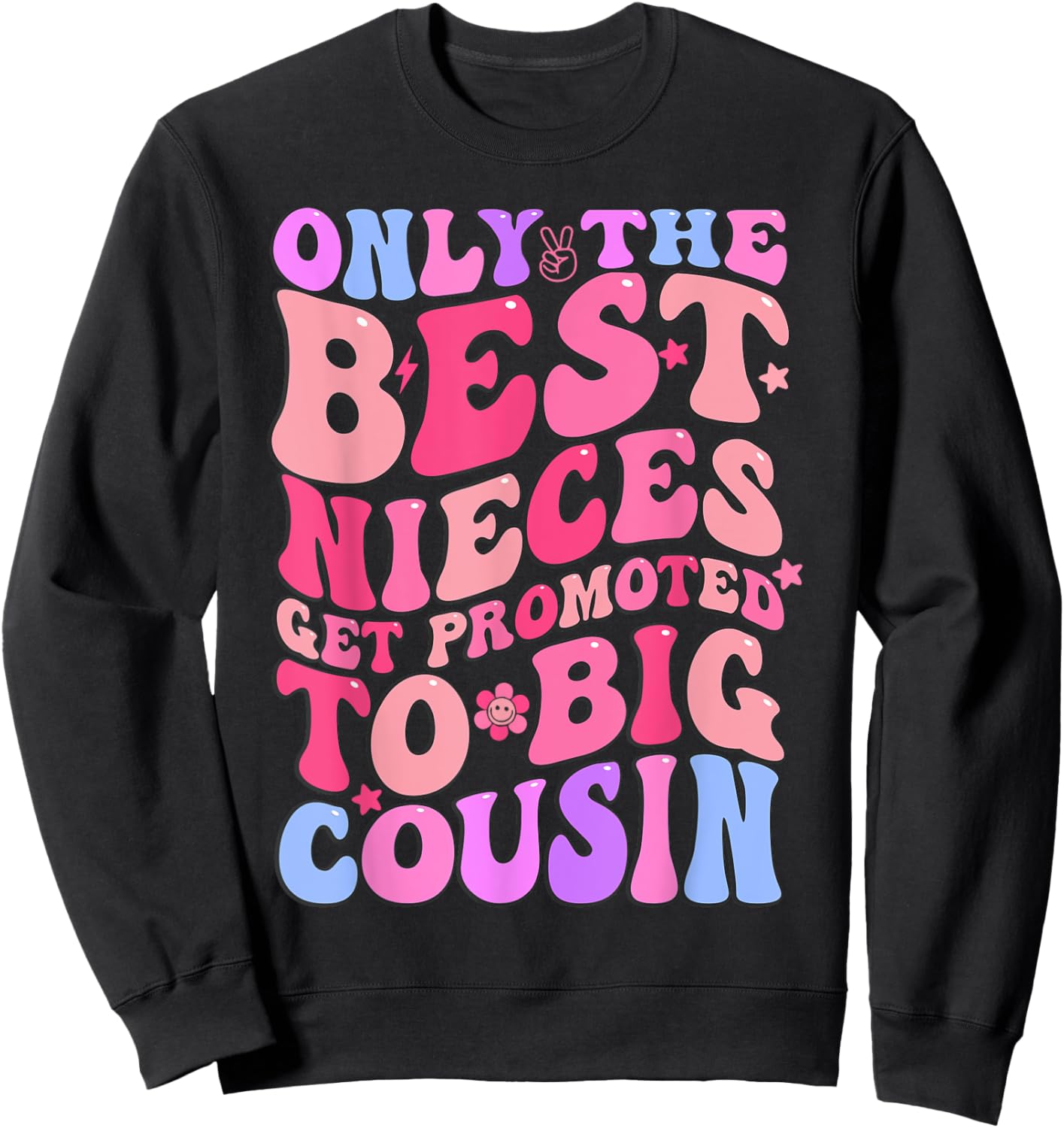 Only The Best Nieces Get Promoted To Big Cousin Cool Cousins Sweatshirt - Sweatshirt | Black