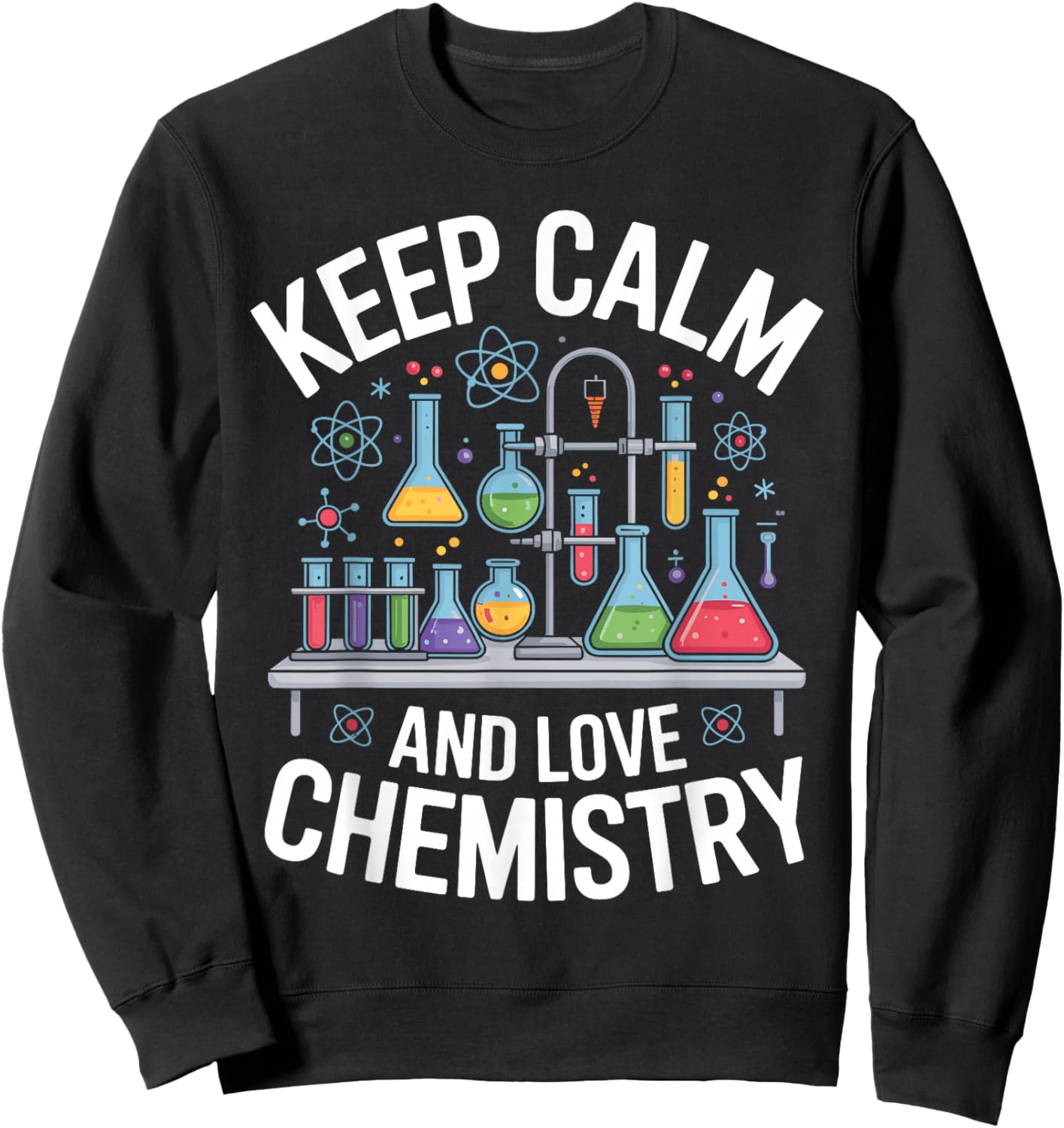 Keep Calm and Love Chemistry Lab Science Sweatshirt - Sweatshirt | Black