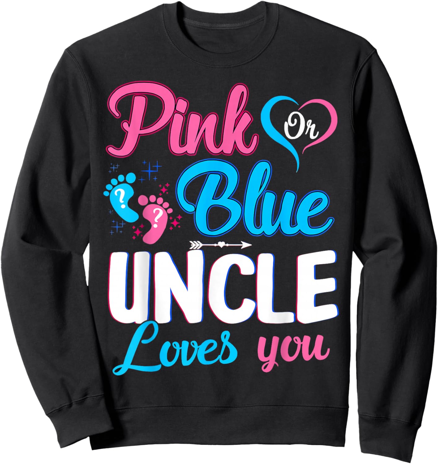Pink Or Blue Uncle Loves You Gender Reveal Baby Shower Sweatshirt - Sweatshirt | Black