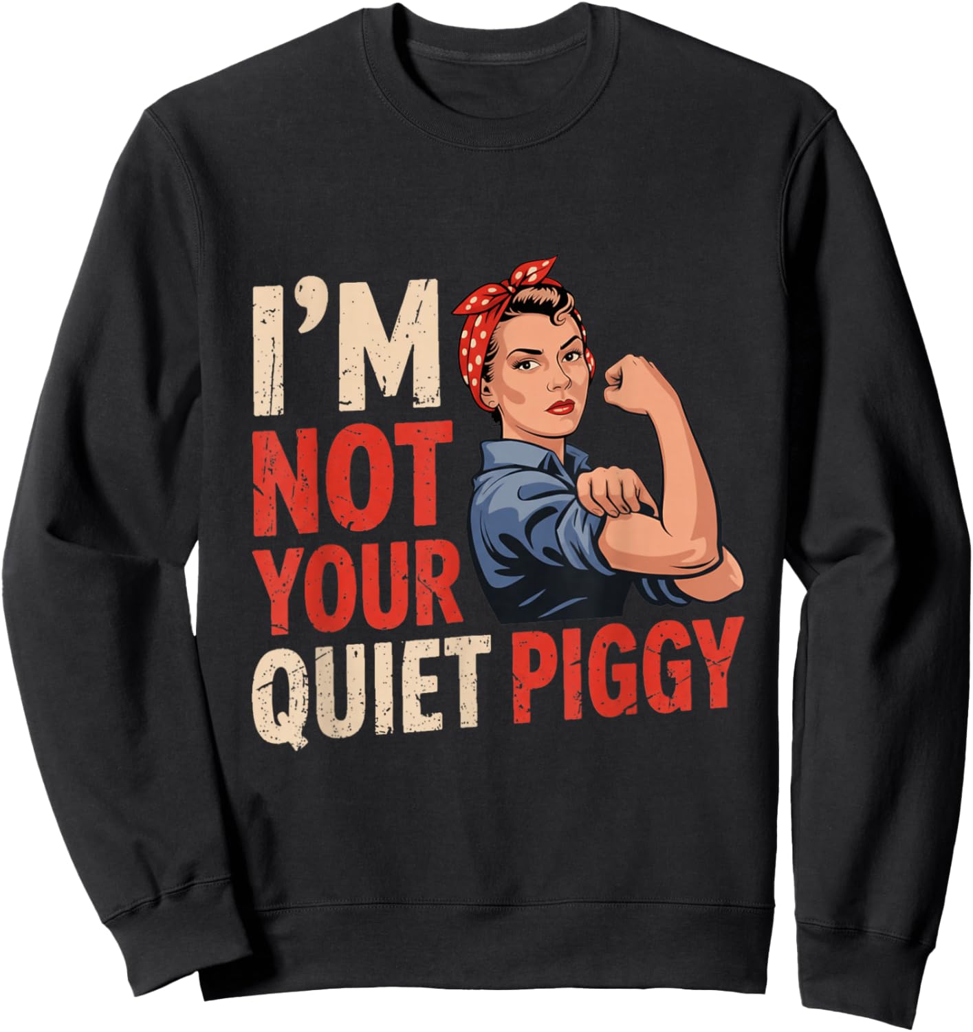 Retro Vintage I'm Not Your Quiet Piggy Protest Women Sweatshirt - Sweatshirt | Black