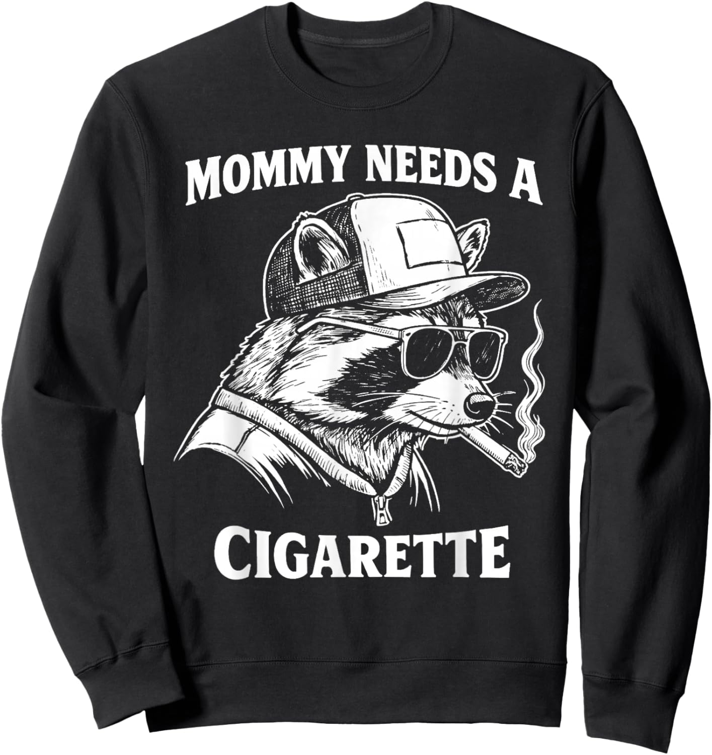 Mommy Needs A Cigarette Funny Smoking Raccoon Sweatshirt - Sweatshirt | Black