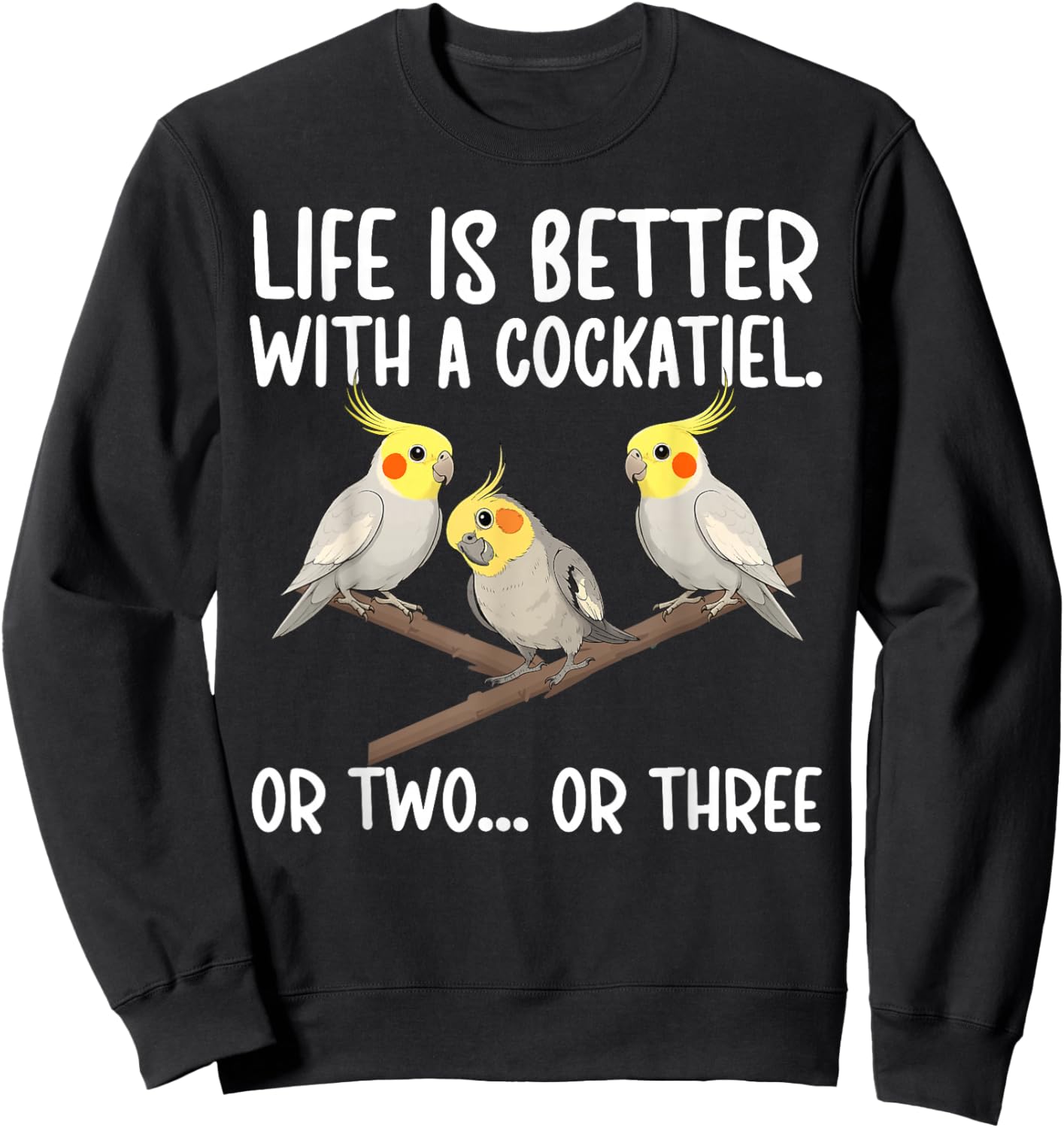 Cockatiel Owner Cockatiel Lover Cockatiel Parrot Sweatshirt - Sweatshirt | Black
