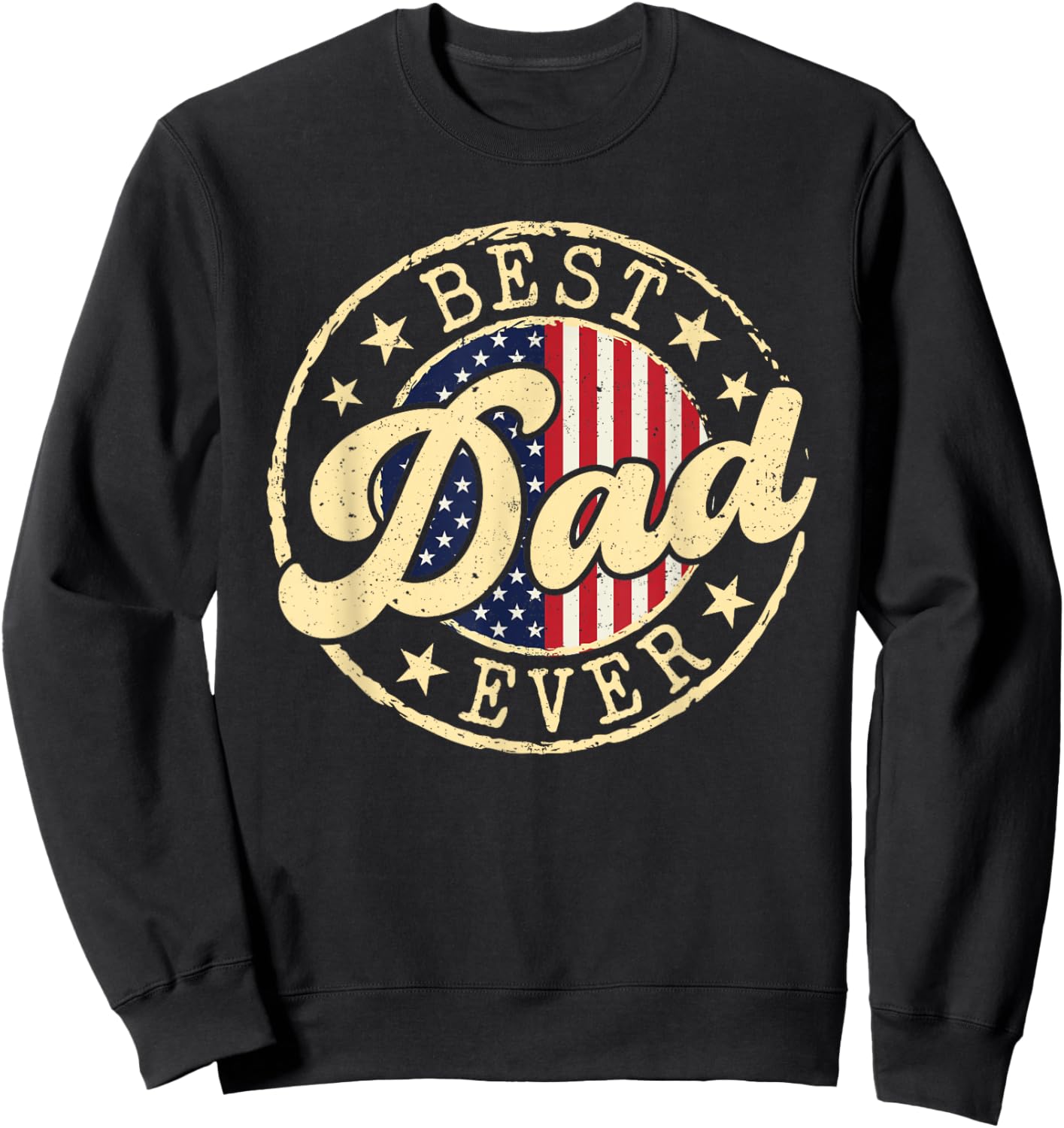 Retro Best Dad Ever Funny Fathers Day America Flag Dad Gifts Sweatshirt - Sweatshirt | Black