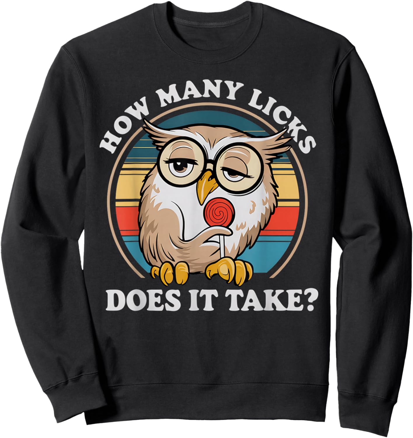 How Many Licks Does It Take Owl Lovers Sweatshirt - Sweatshirt | Black