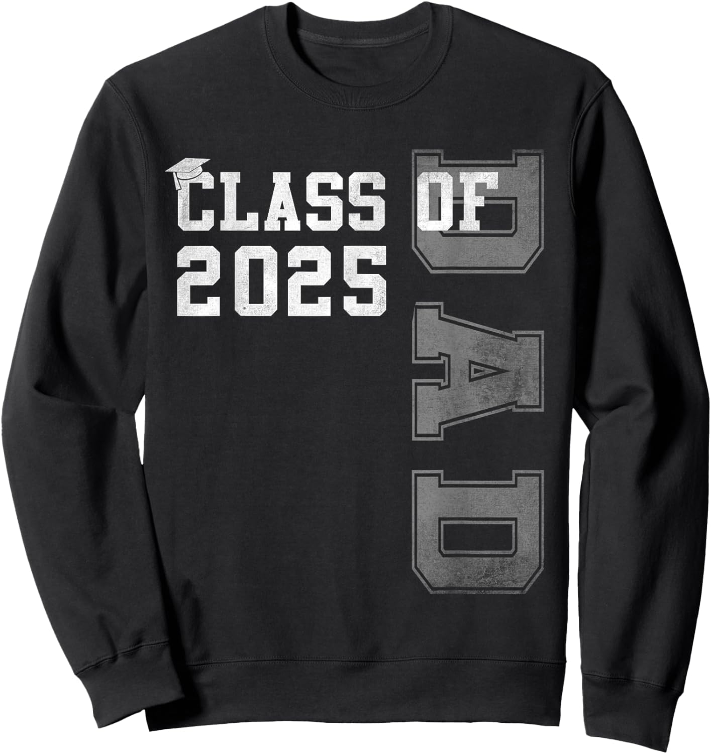 Dad Senior 2025 Proud Dad Of A Class Of 2025 Graduate Father Sweatshirt - Sweatshirt | Black