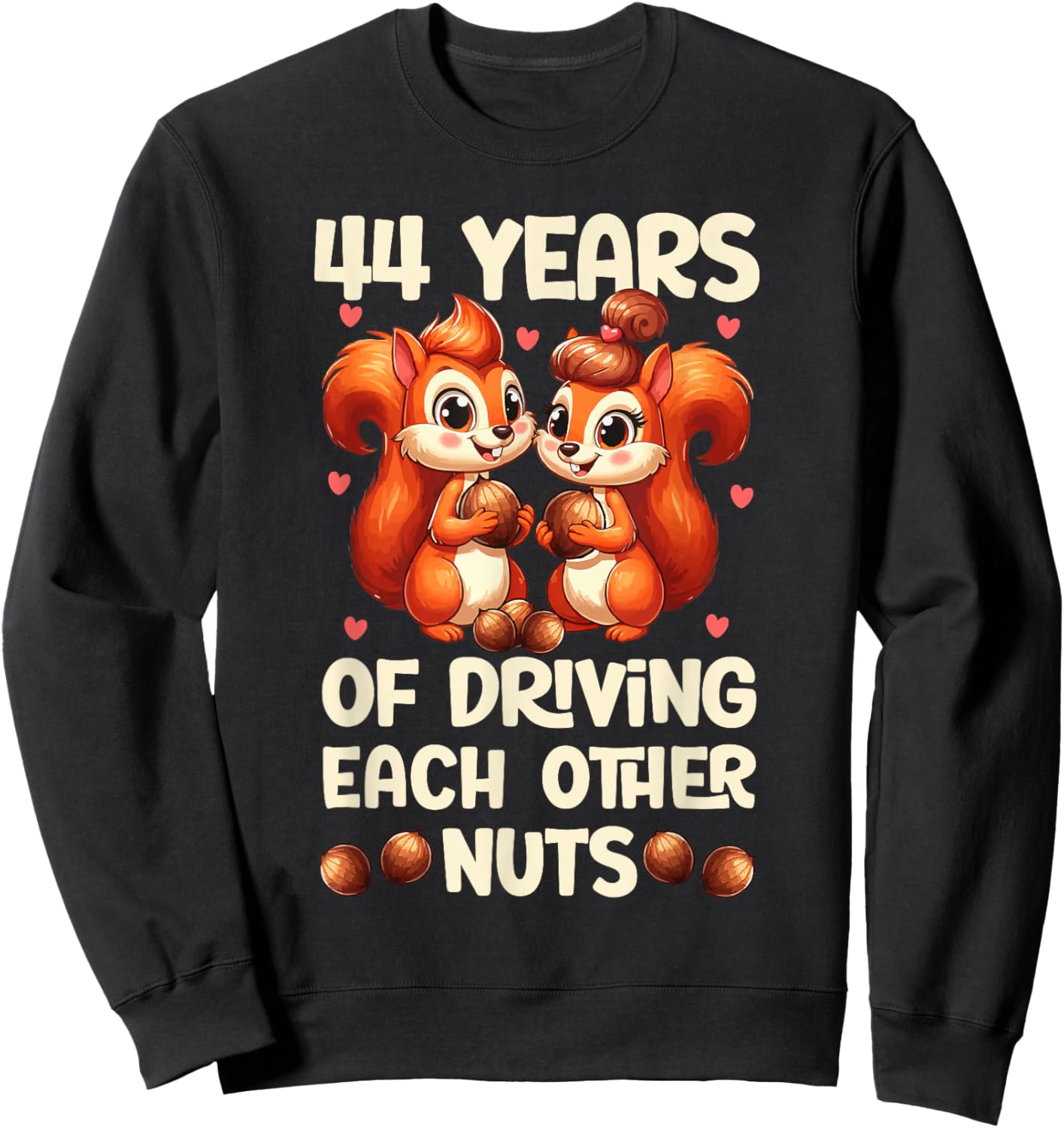 44th Wedding Anniversary 44 Years of Driving Each Other Nuts Sweatshirt - Sweatshirt | Black