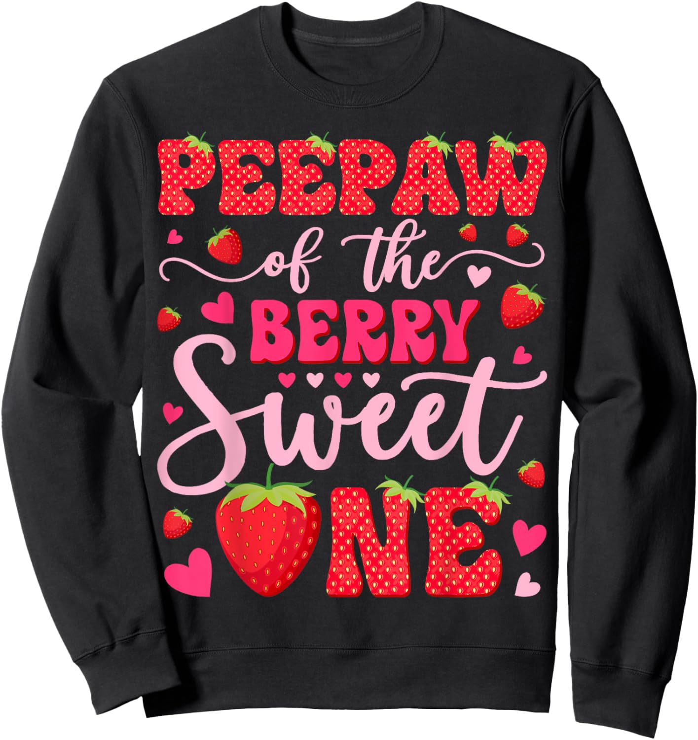 Peepaw Of The Berry Sweet One Strawberry 1St Birthday Sweatshirt - Sweatshirt | Black