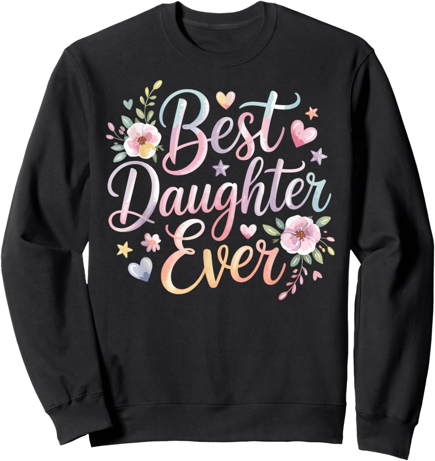 Best Daughter Ever Sweatshirt - Sweatshirt | Black