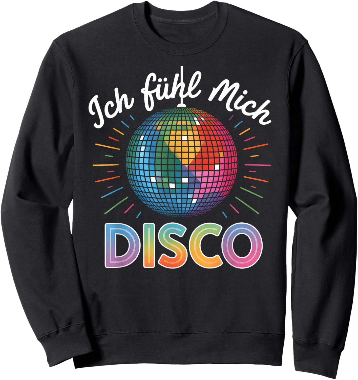 Ich fühl Mich Disco Party Kostüm 70er 80er Jahre Discokugel Sweatshirt - Sweatshirt | Black