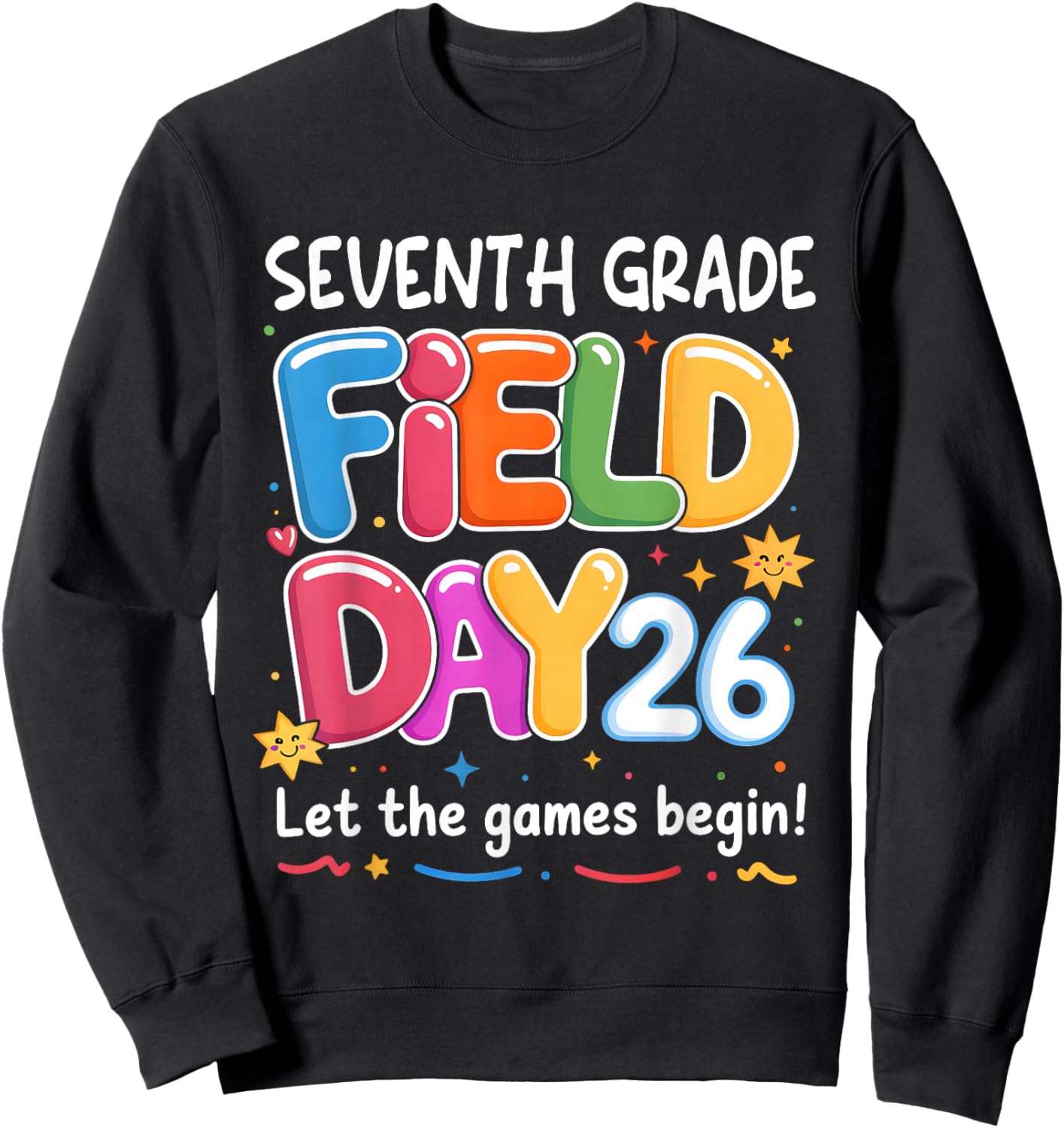 Seventh Grade Field Day 2026 Let The Games Begin Teacher Kid Sweatshirt - Sweatshirt | Black