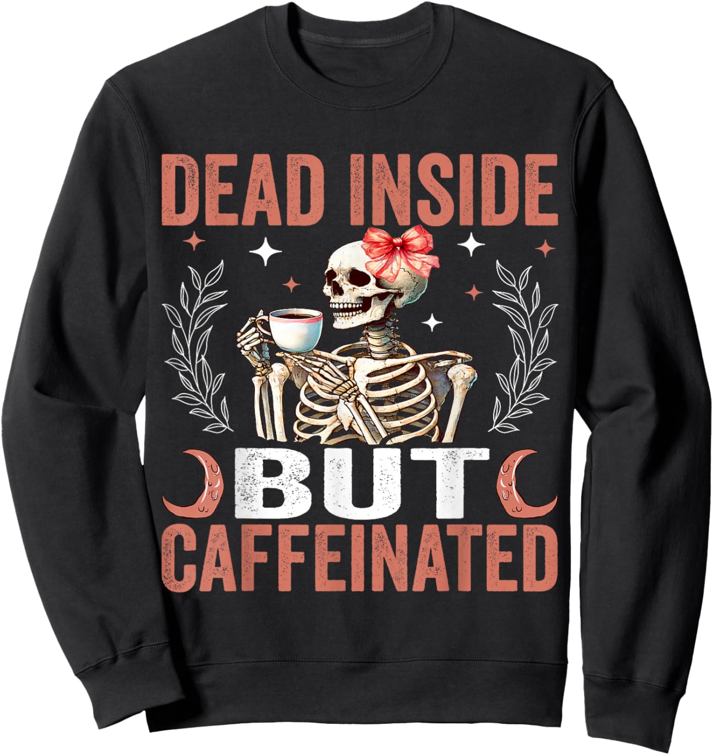 Dead Inside But Caffeinated Funny Skeleton Coffee Halloween Sweatshirt - Sweatshirt | Black