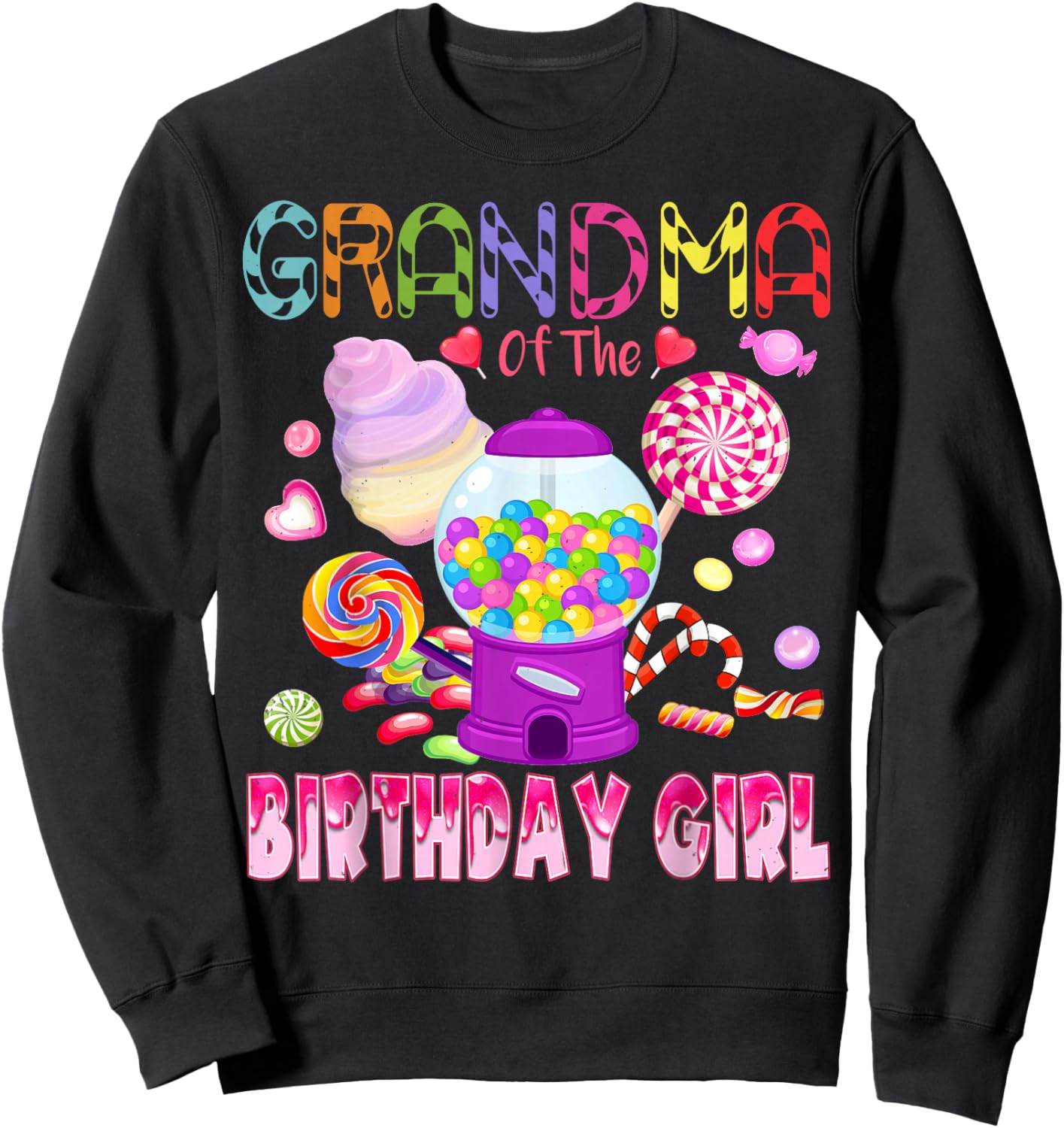 Grandma Of The Birthday Gifts Girl Candyland Candy Birthday Sweatshirt - Sweatshirt | Black