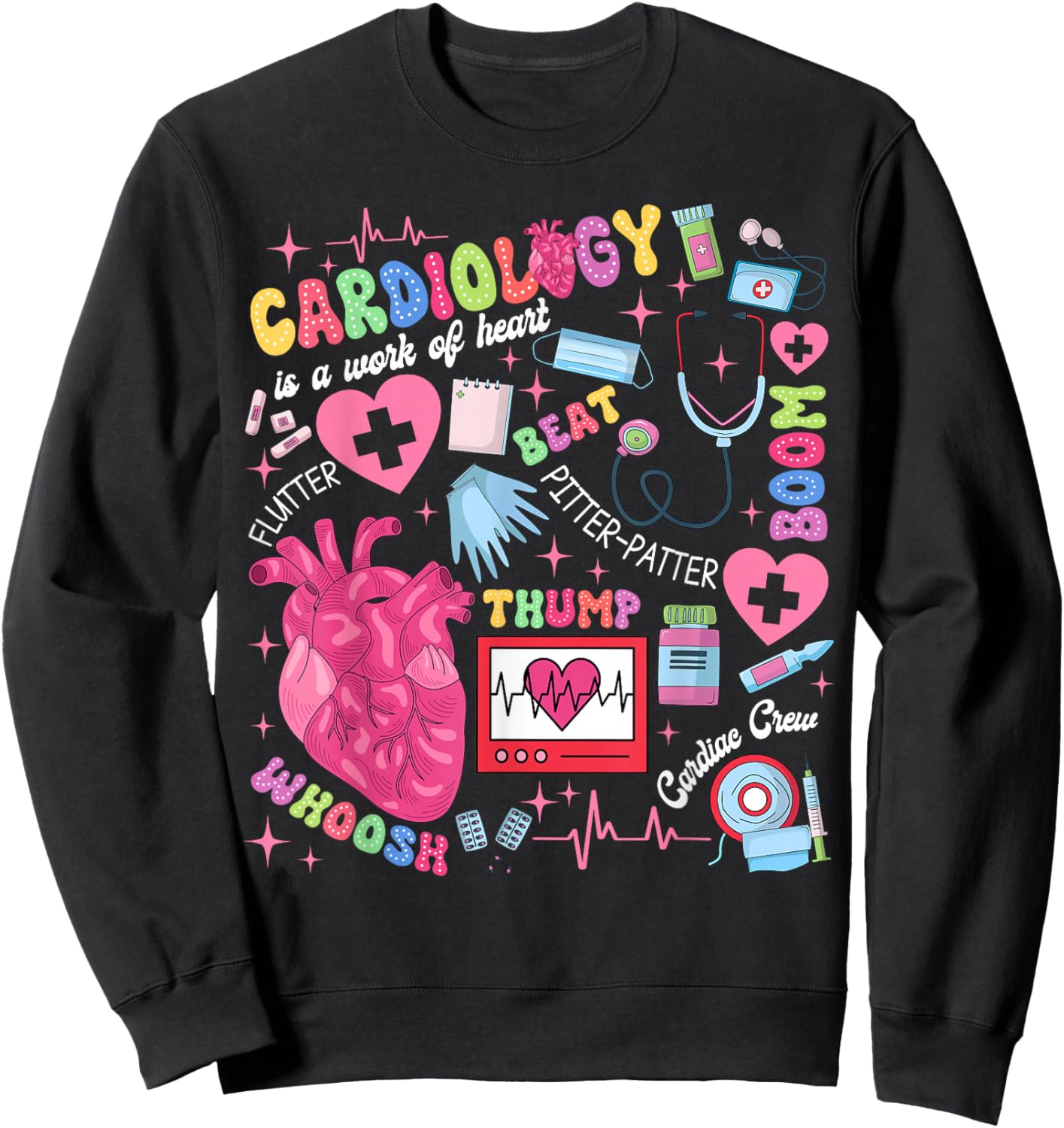 Cardiologist CVICU Cardiac Nurse Cardiology Is Work Of Heart Sweatshirt - Sweatshirt | Black