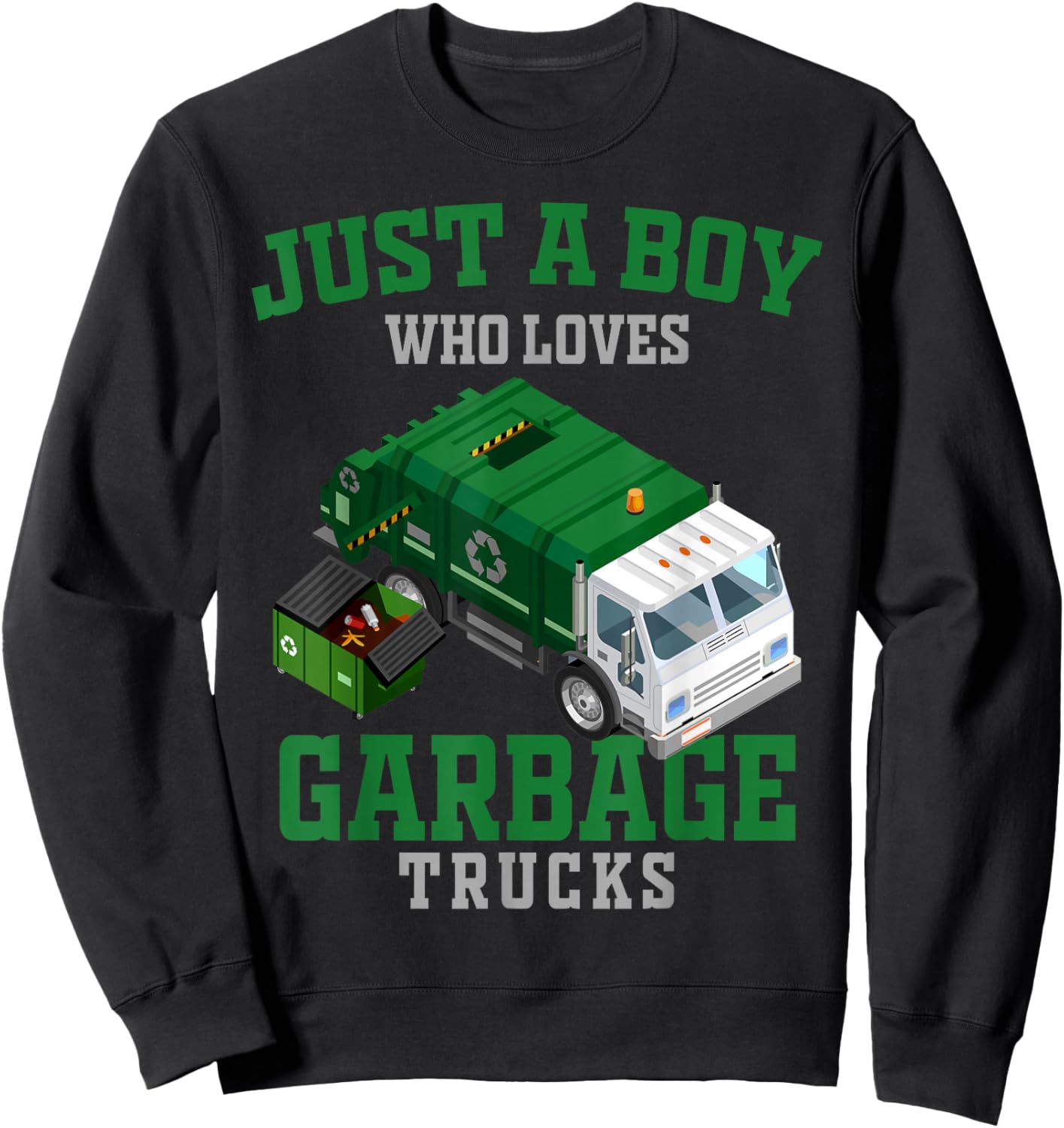 Just a Boy Who Loves Garbage Trucks Recycling Birthday Squad Sweatshirt - Sweatshirt | Black