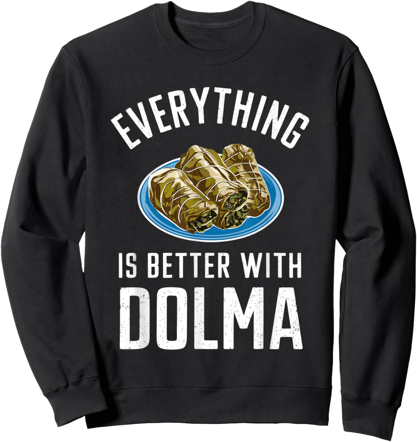 Everything Is Better With Dolma Sweatshirt - Sweatshirt | Black