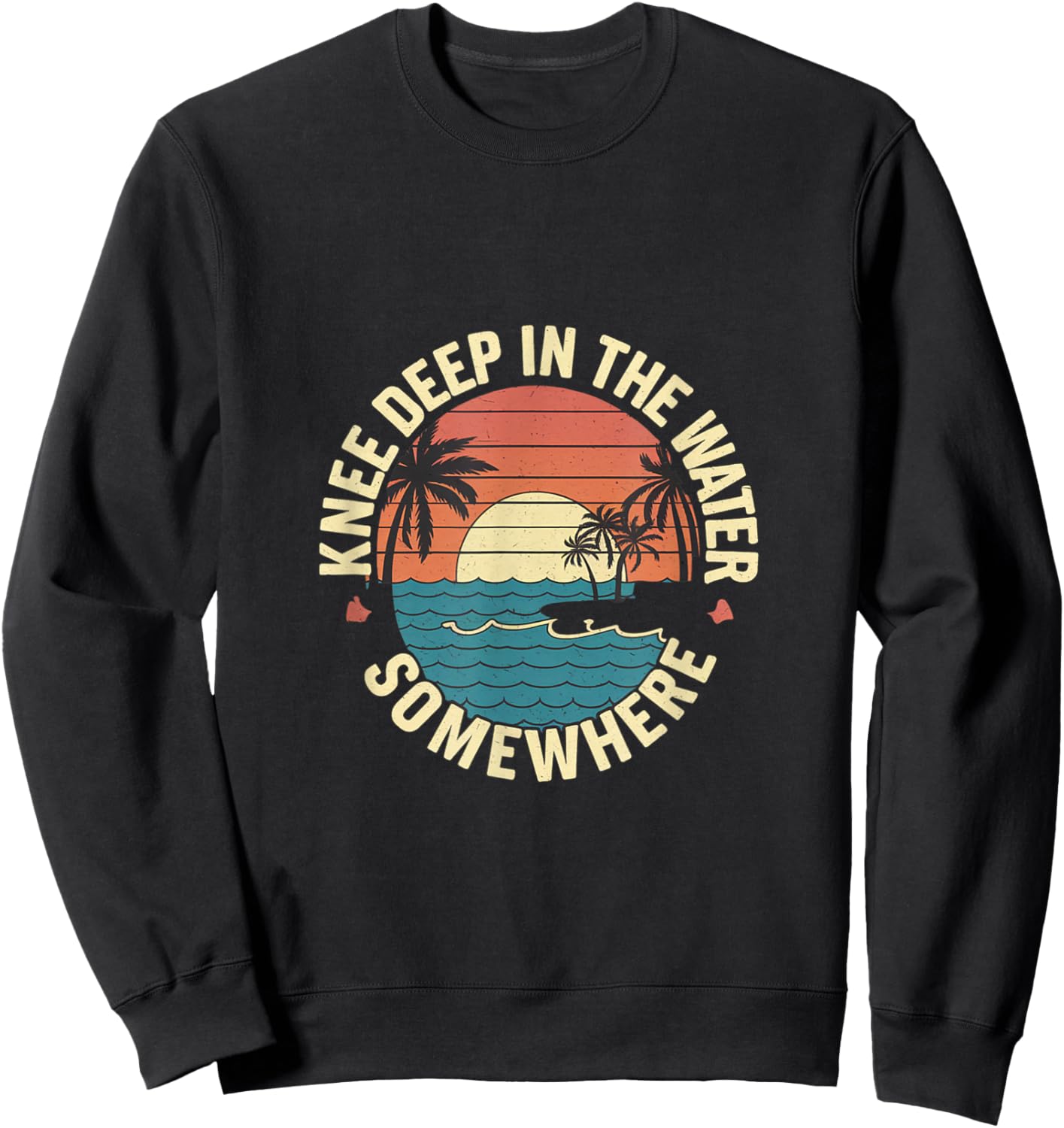 Knee Deep In The Water Somewhere Sweatshirt - Sweatshirt | Black