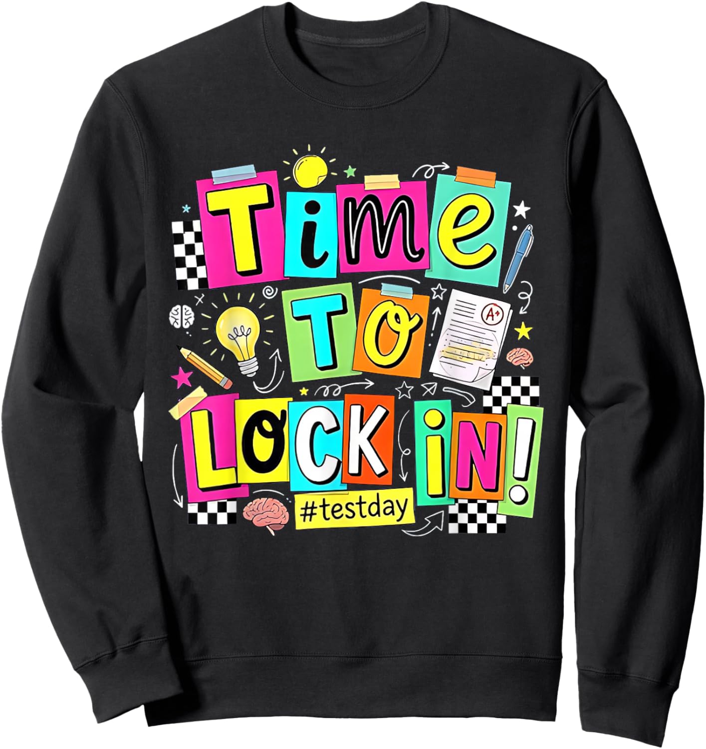 Time to Lock in Test Day Do Your Best Teachers Students Sweatshirt - Sweatshirt | Black