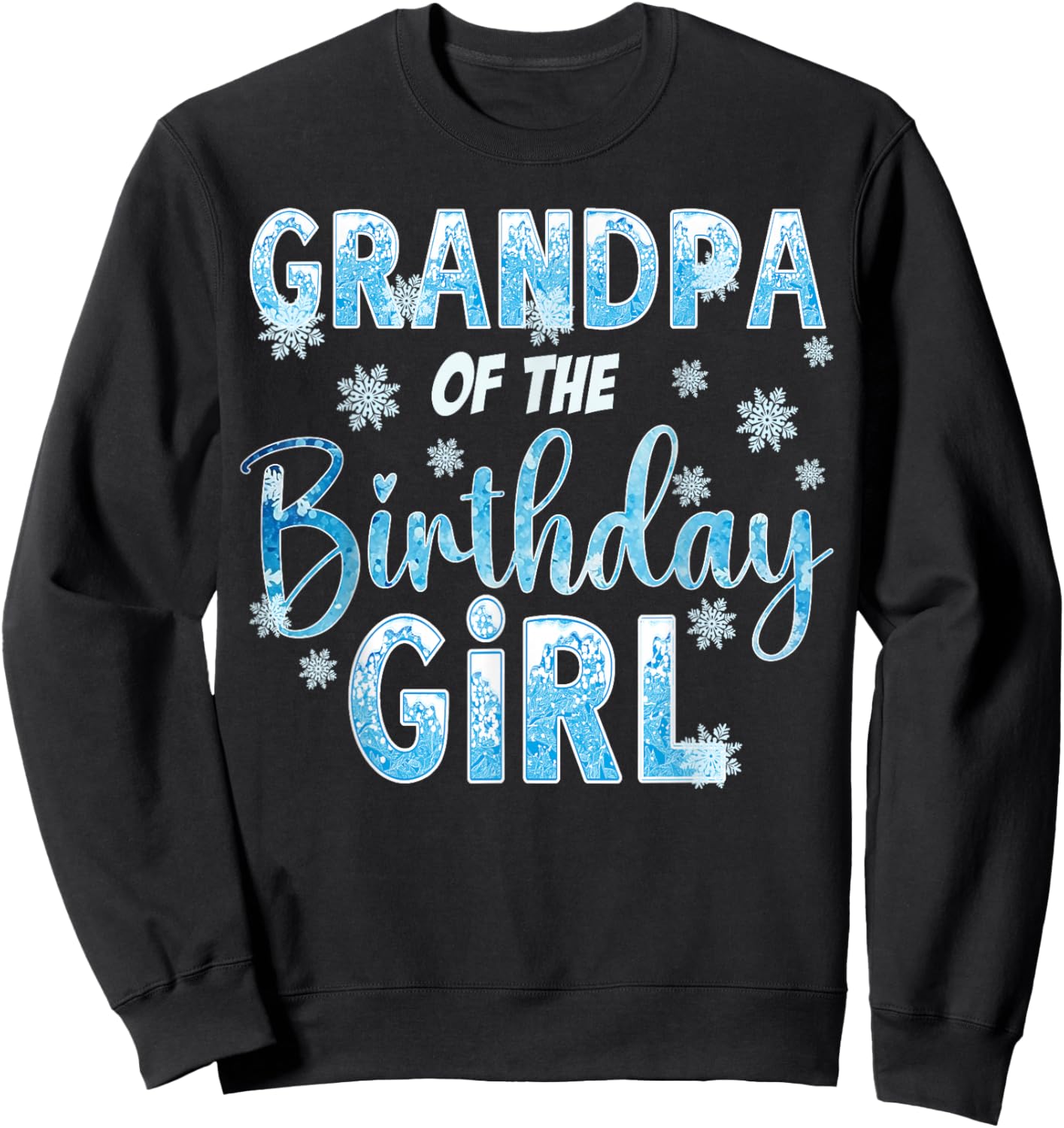 Grandpa Of The Birthday Girl Snowflakes Themed Matching Sweatshirt - Sweatshirt | Black