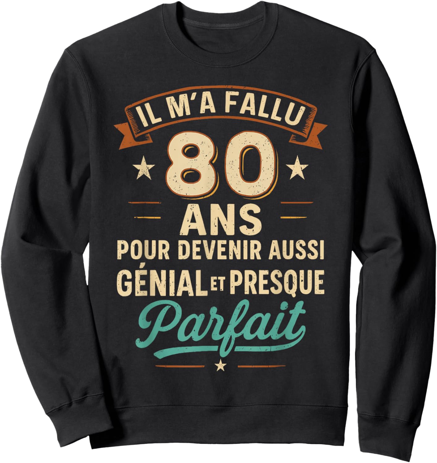 Il M’a Fait 80 Ans pour Être Génial Cadeau 80e Anniversaire Sweatshirt - Sweatshirt | Black