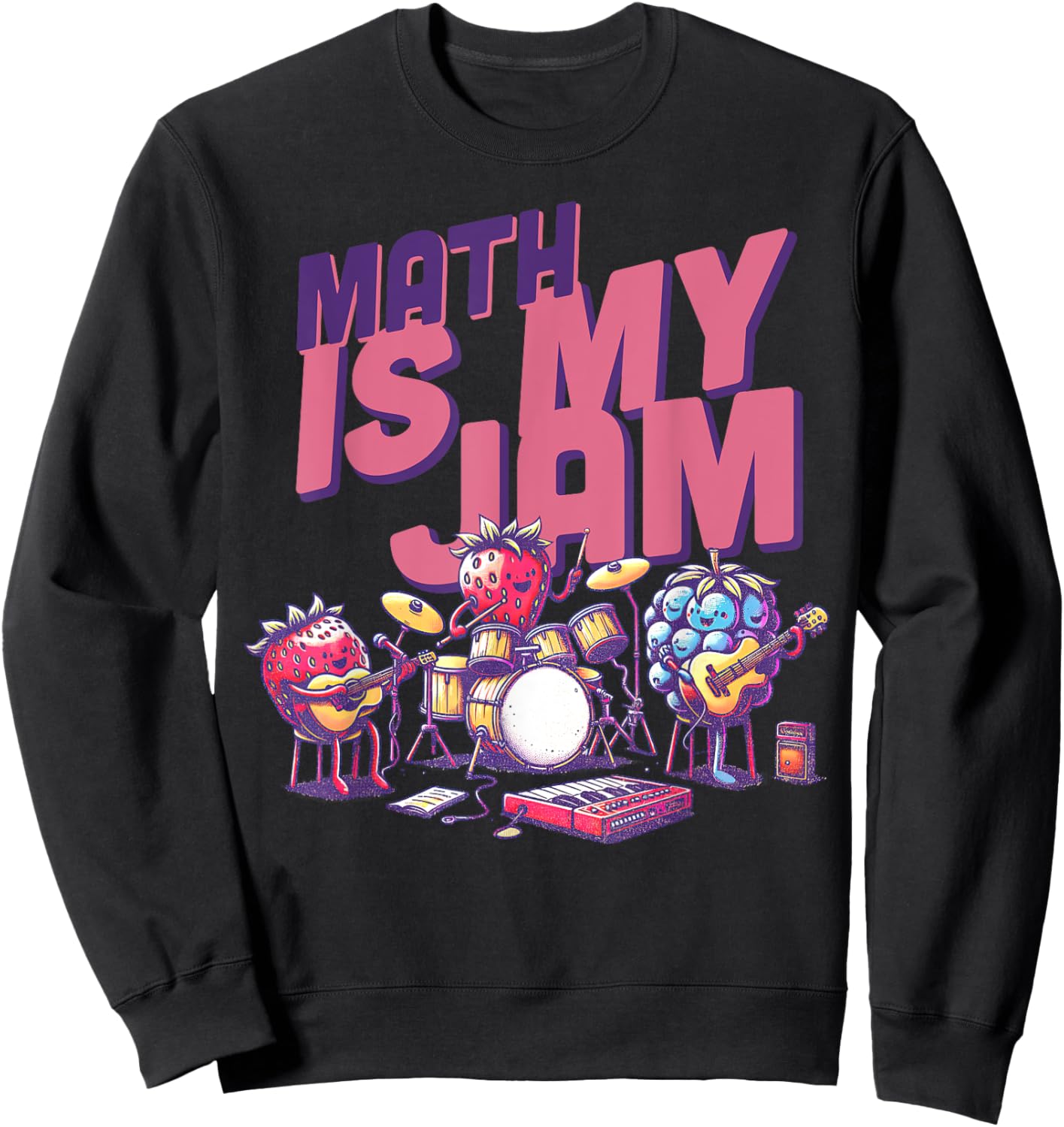 Math Is My Jam And I'm Here To Spread It Funny Math Teacher Sweatshirt - Sweatshirt | Black