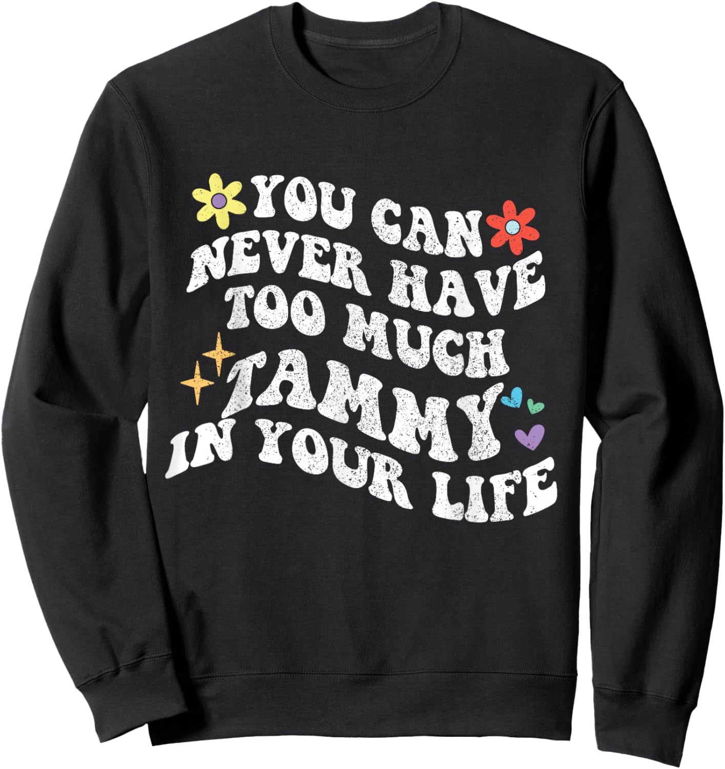 Retro Groovy You can never have too much TAMMY in your life Sweatshirt - Sweatshirt | Black