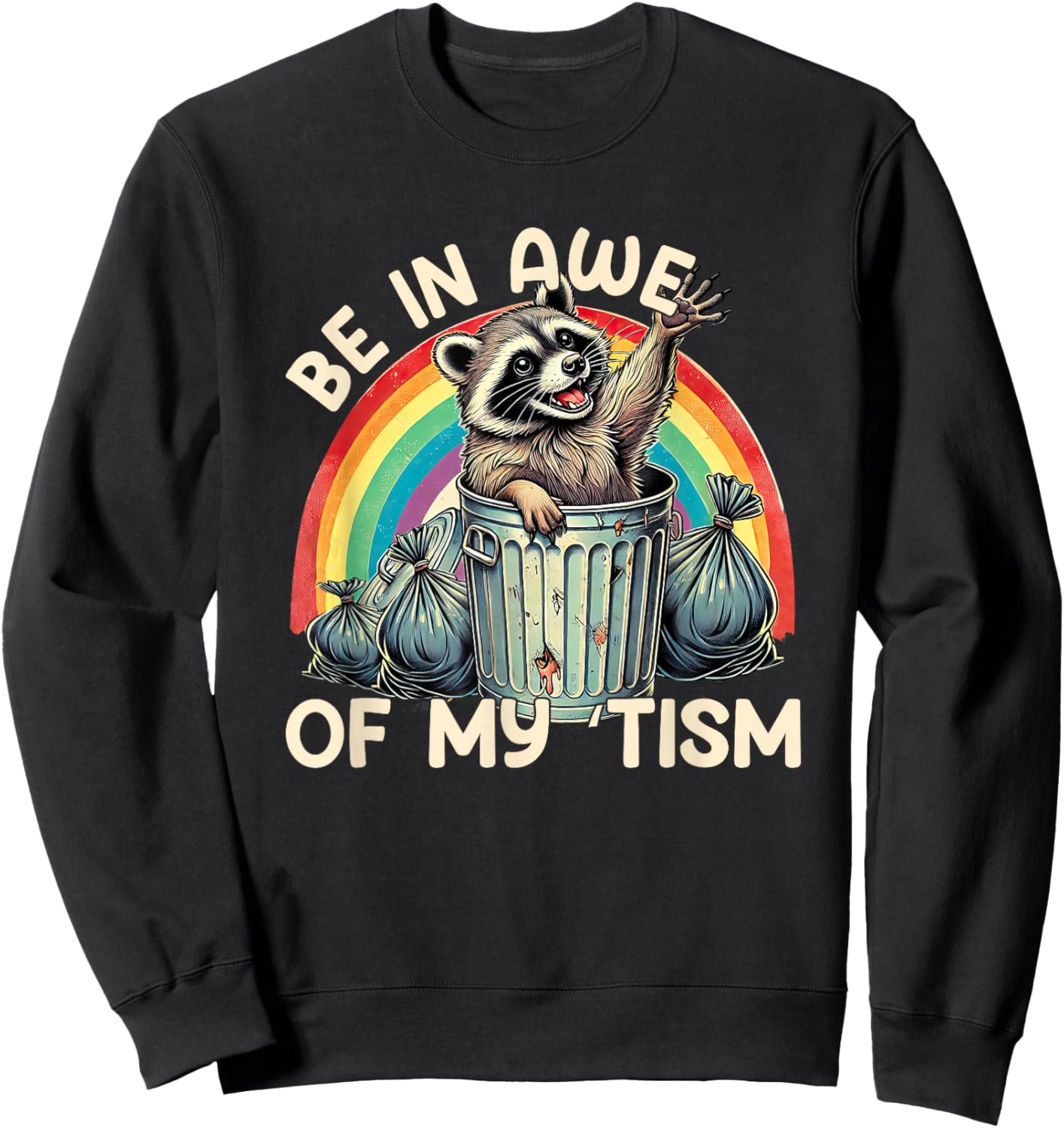 Be In Awe of My 'Tism Funny Autistic Raccoon Meme Autism Sweatshirt - Sweatshirt | Black