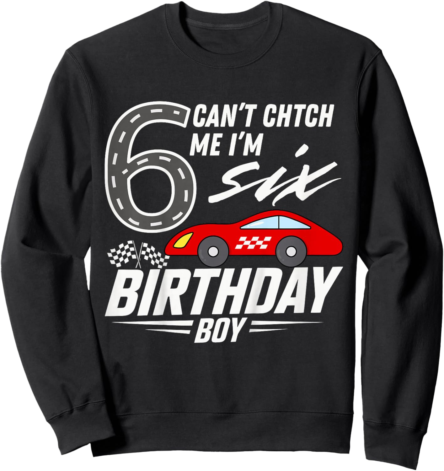 Kids Race Car Racing 6th Birthday Party for Six Year Old Bday Boy Sweatshirt - Sweatshirt | Black