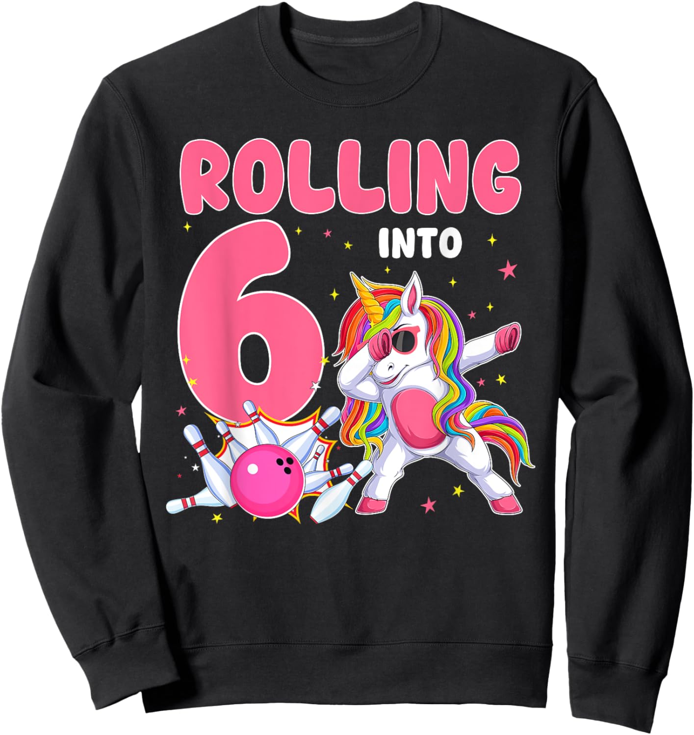 Rolling Into 6 6th Birthday Unicorn Bowling 6 Year Old Sweatshirt - Sweatshirt | Black