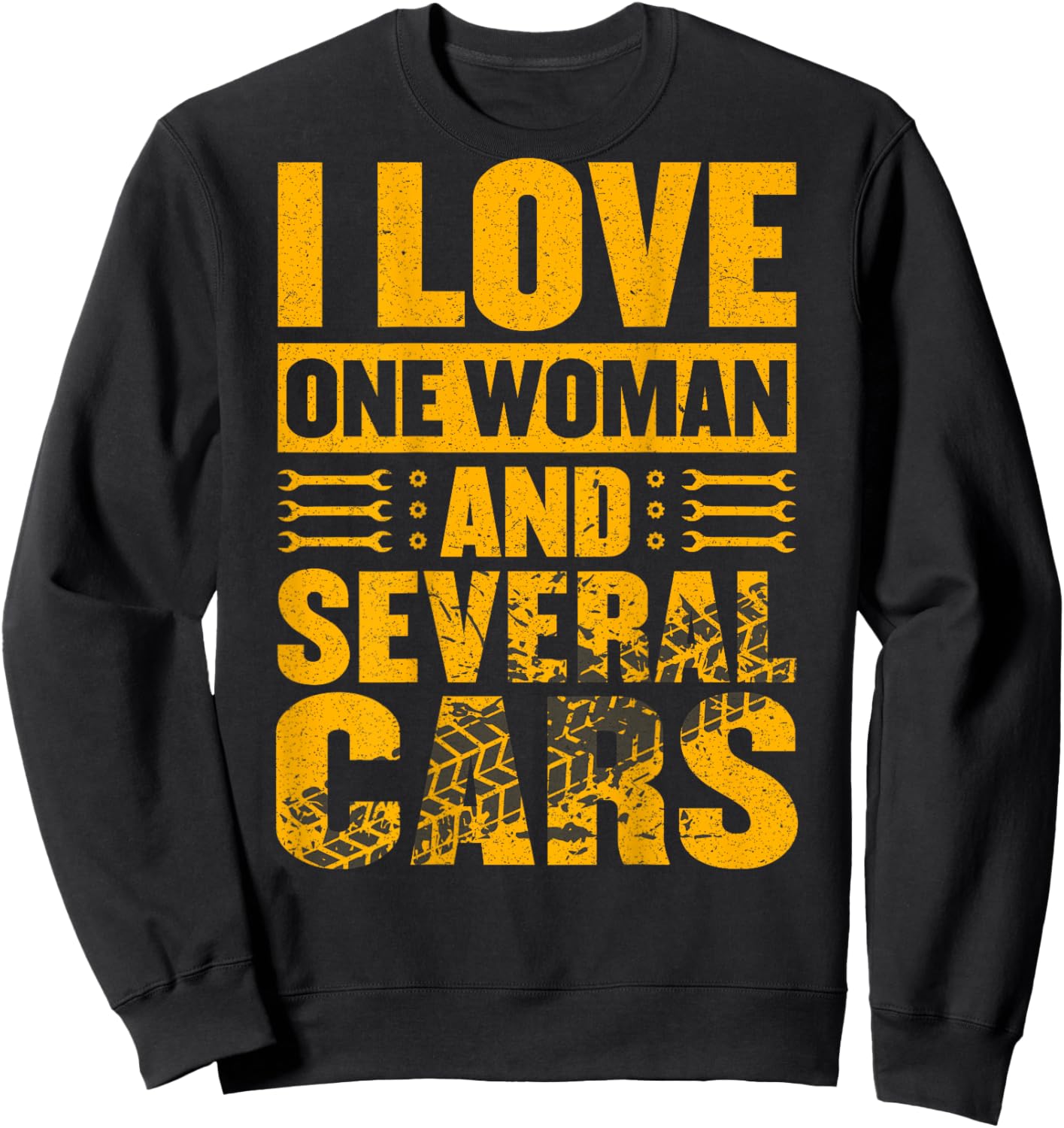 (ON BACK) I Love One Woman And Several Cars Mechanic Car Sweatshirt - Sweatshirt | Black
