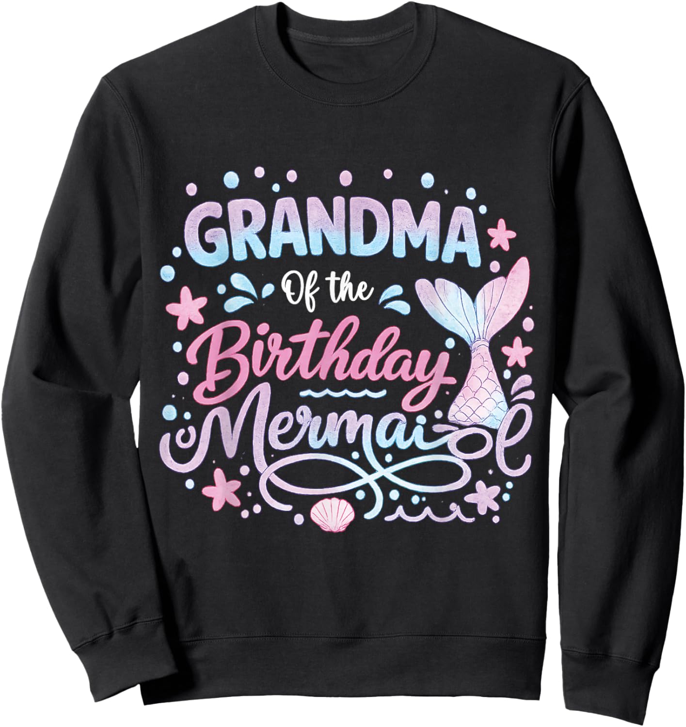 Grandma of The Birthday Mermaid Girl Bday Party Squad Family Sweatshirt - Sweatshirt | Black