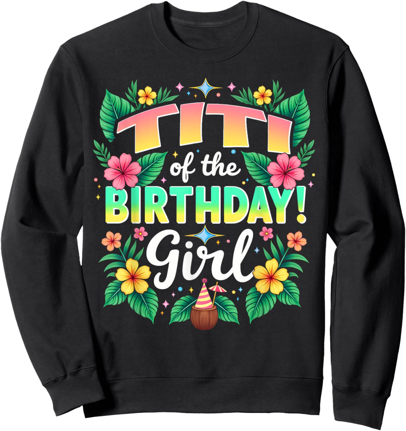 Aloha Hawaii Aunt Titi Of The Birthday Girl Sweatshirt - Sweatshirt | Black