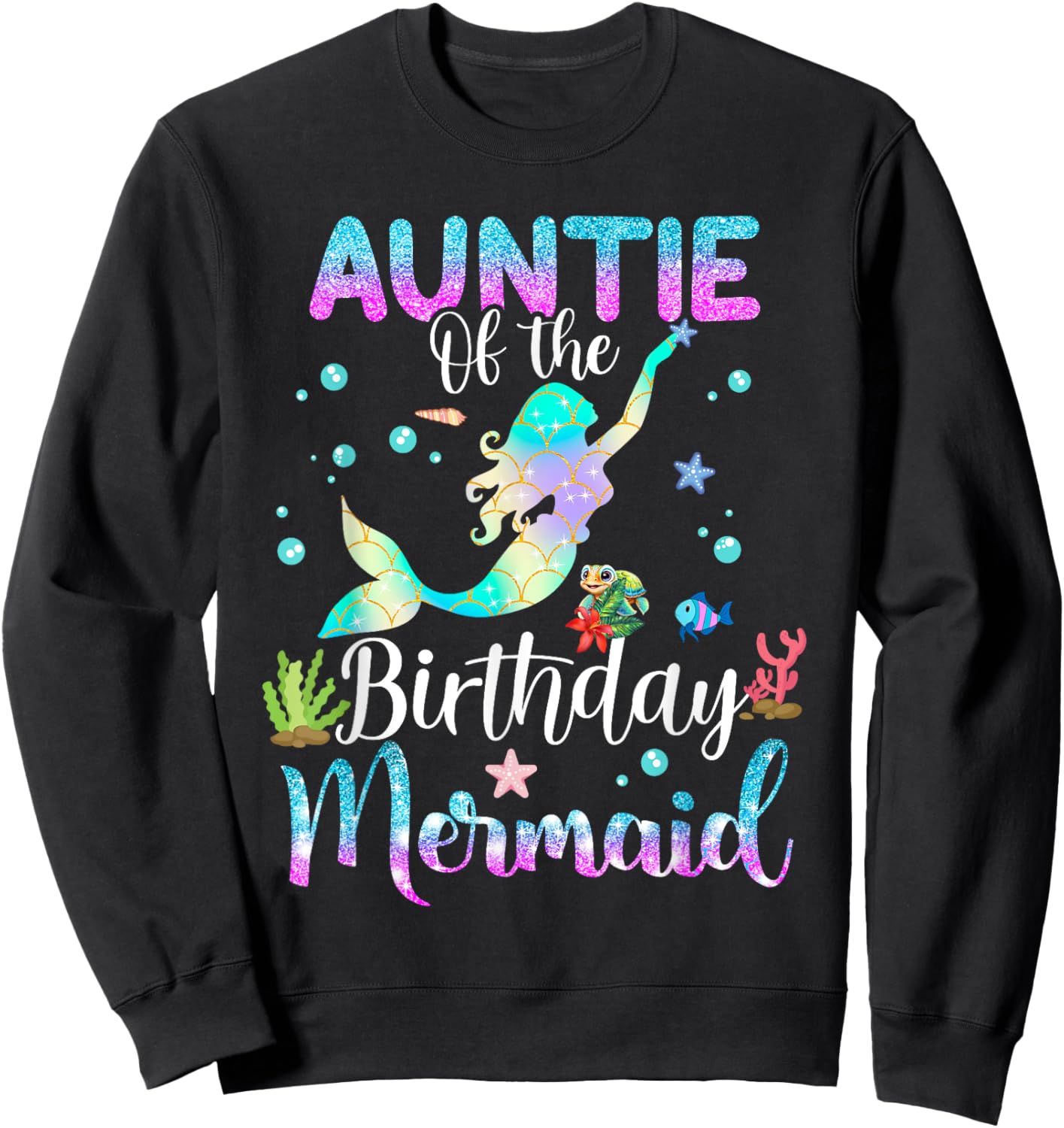 Auntie Of The Birthday Mermaid Funny Matching Family Party Sweatshirt - Sweatshirt | Black