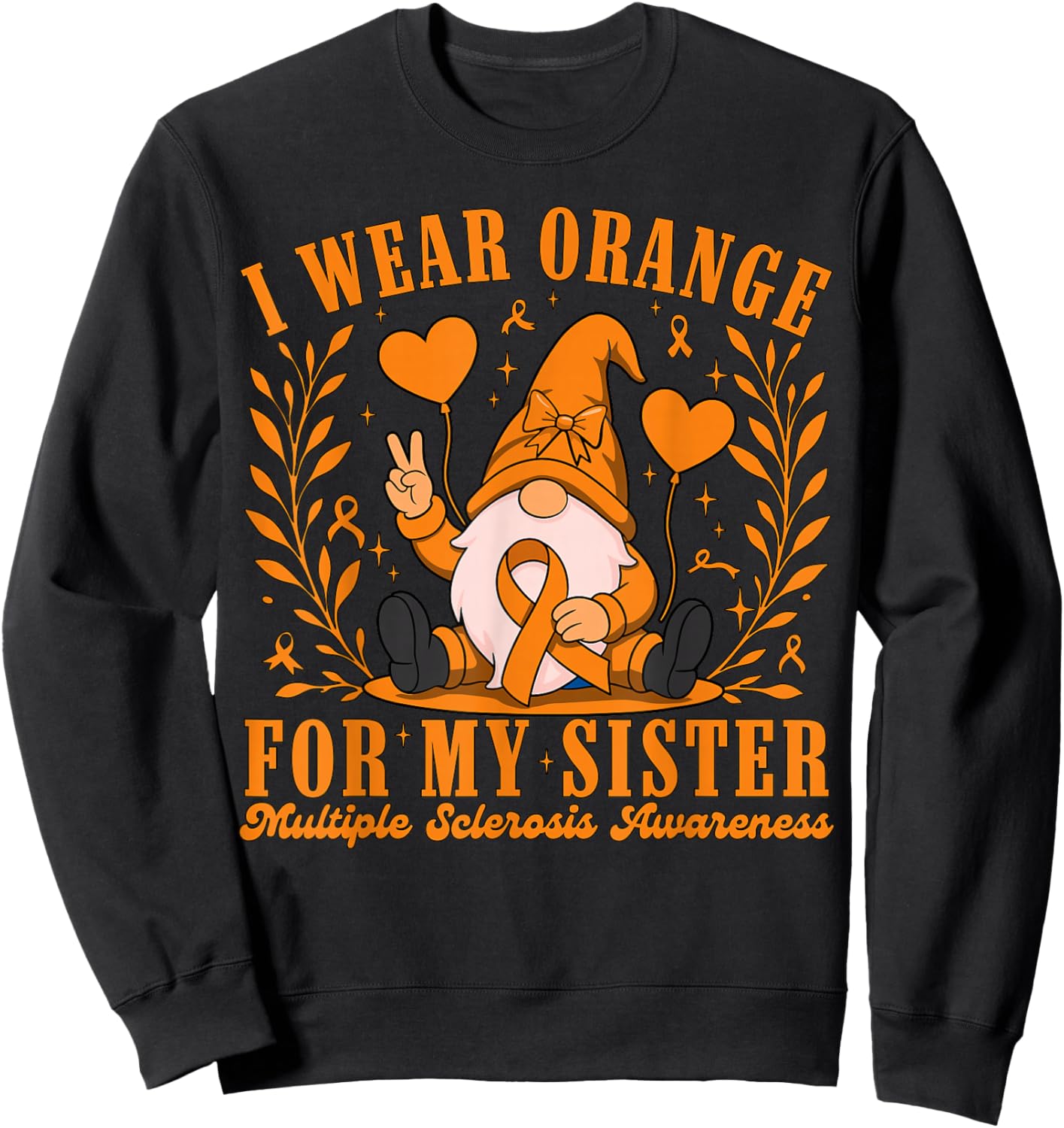 I Wear Orange for My Sister Multiple Sclerosis Gnome Gifts Sweatshirt - Sweatshirt | Black