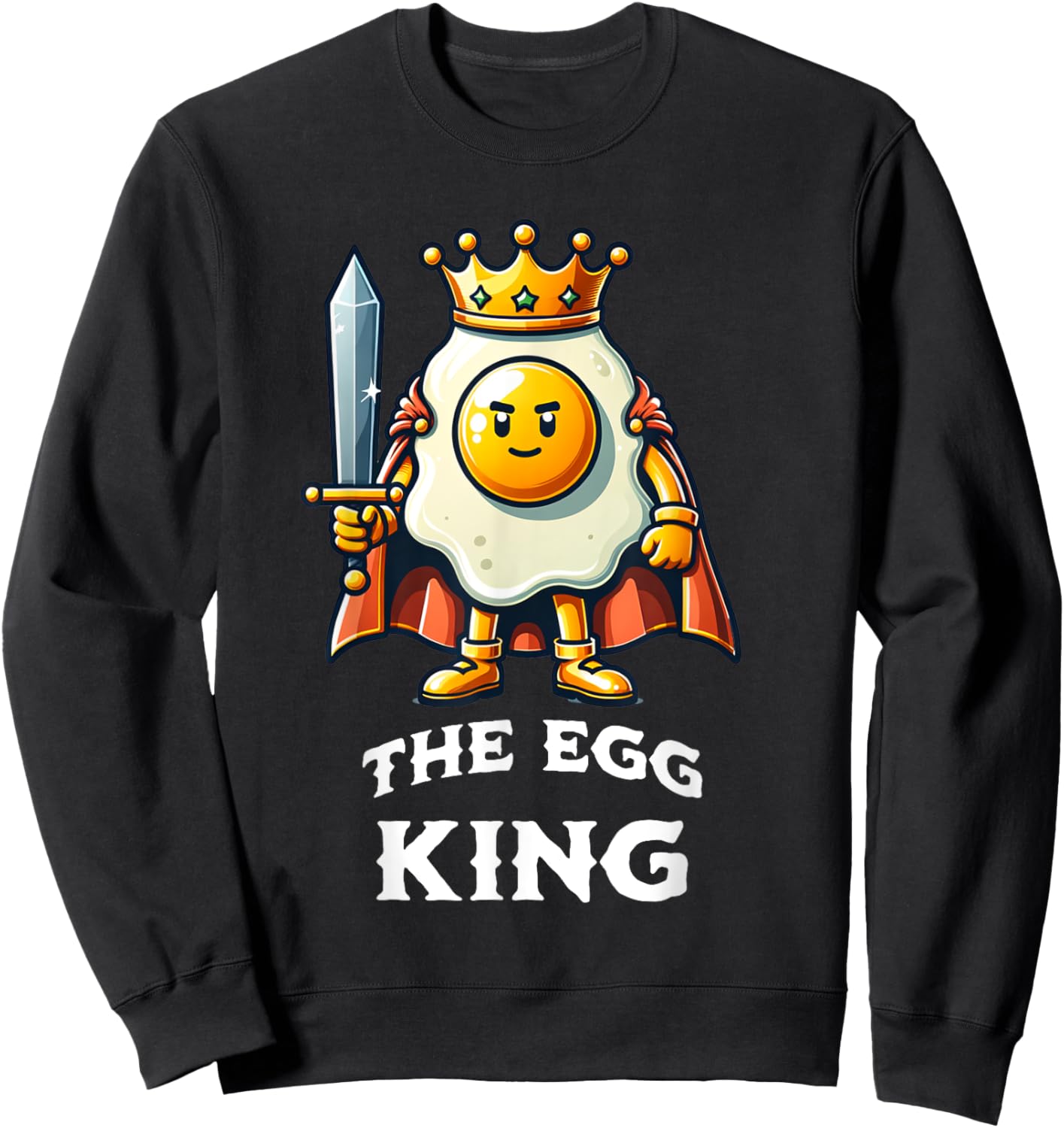 Egg King Funny Quote Egg Breakfast Food Lover Sweatshirt - Sweatshirt | Black