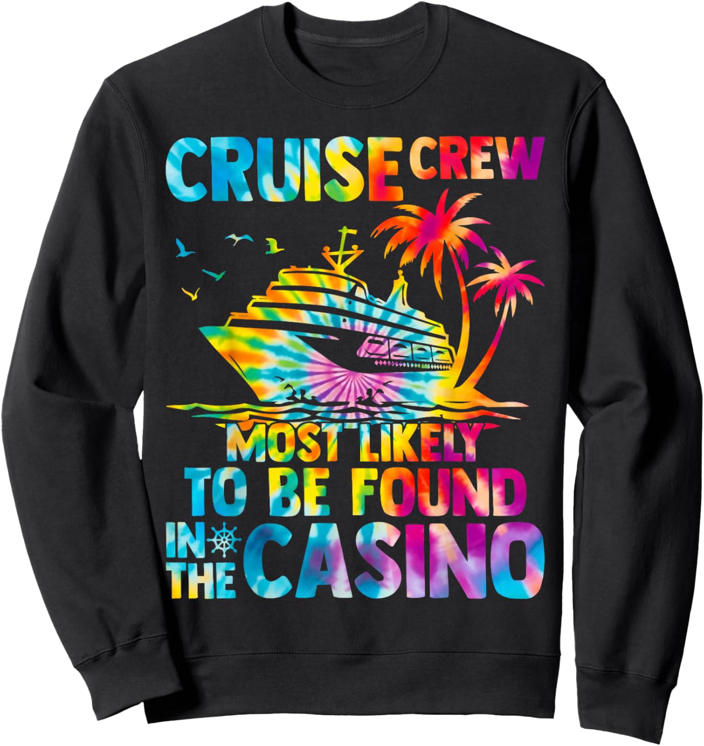 Cruise Crew Most Likely To Be Found In The Casino Matching Sweatshirt - Sweatshirt | Black