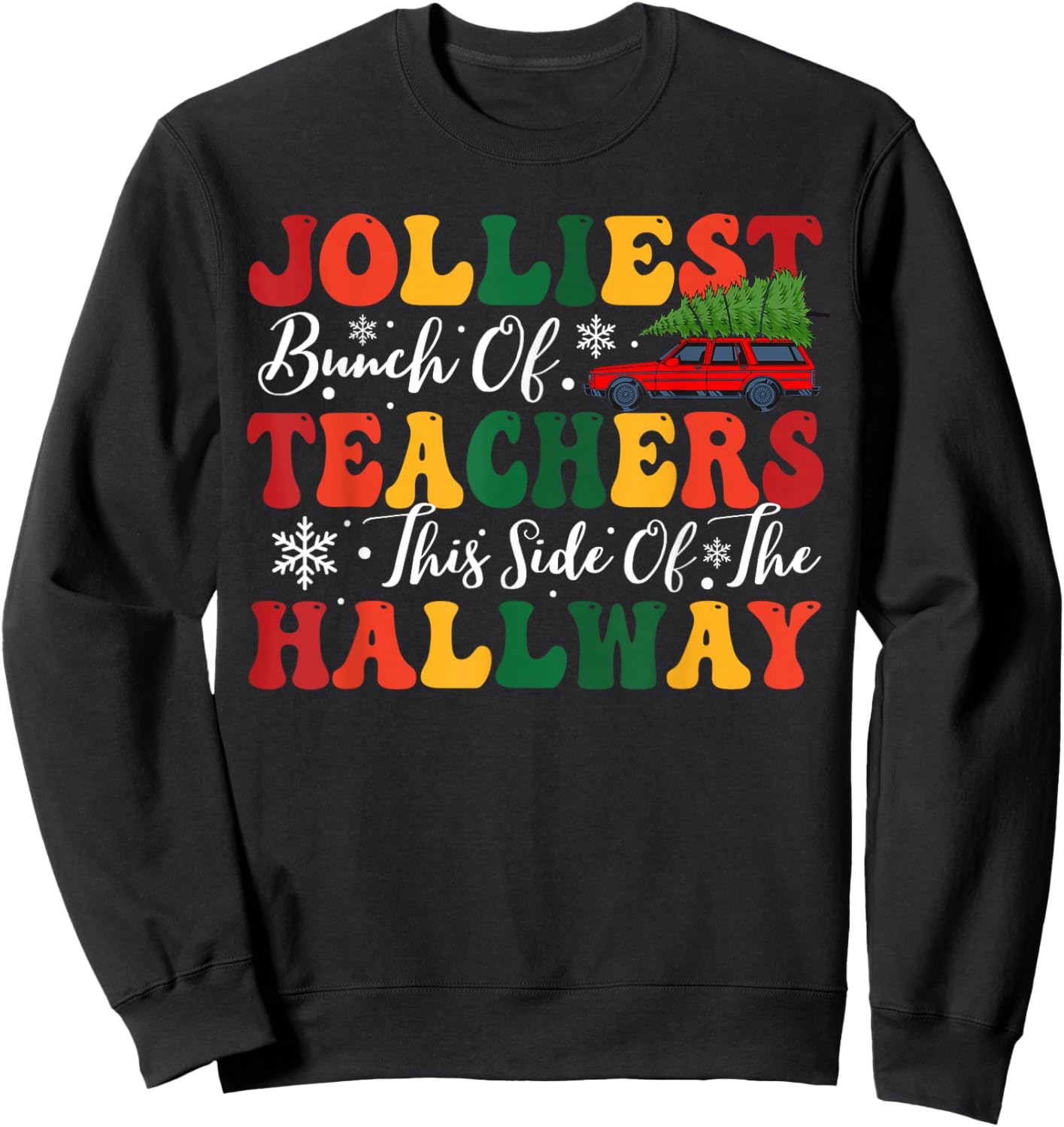 Jolliest Bunch of Teachers This Side Of The Hallway Xmas Sweatshirt - Sweatshirt | Black