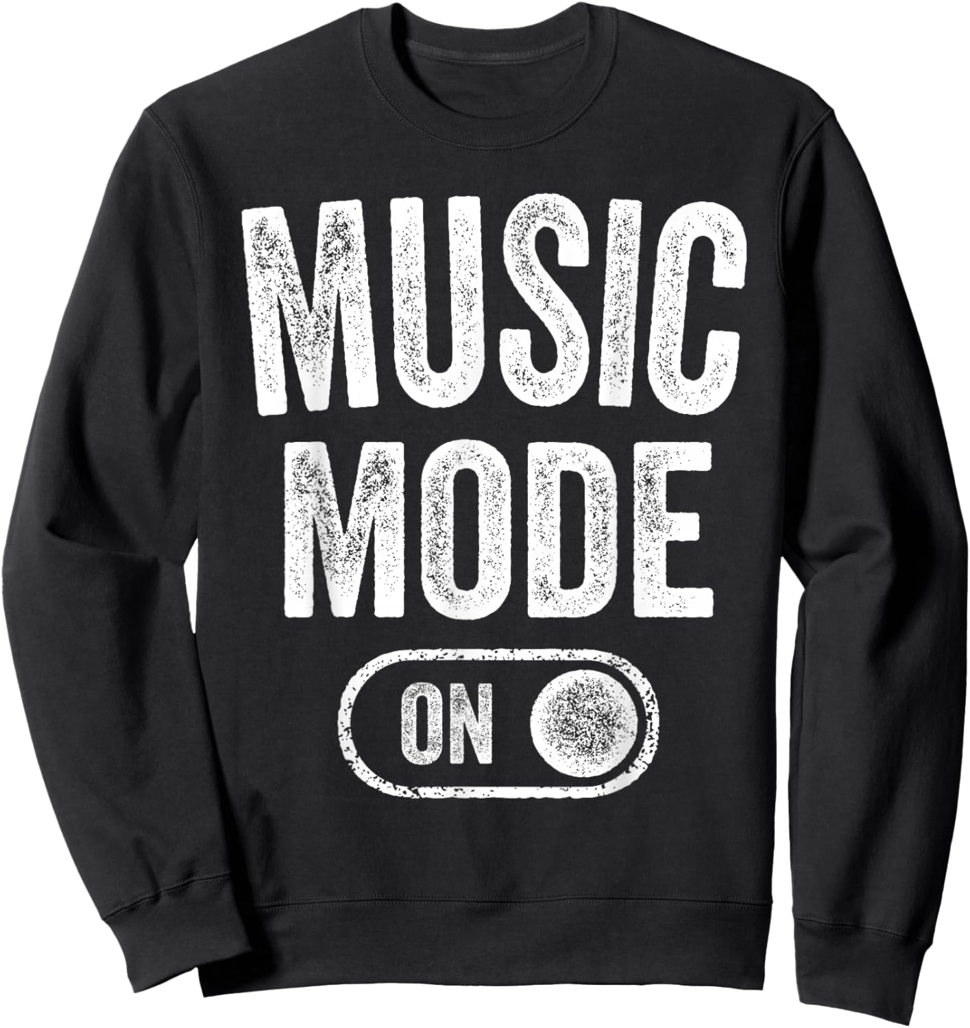Music Mode On Funny Singer Musician Gift Composer Producer Sweatshirt - Sweatshirt | Black