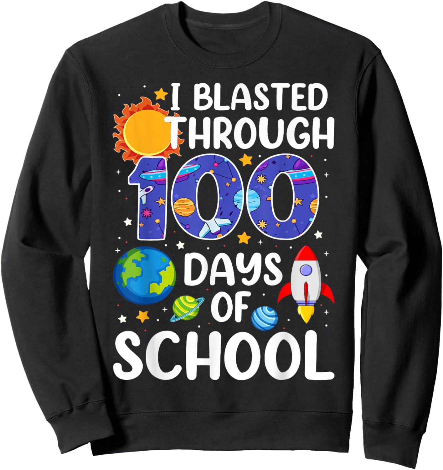 I Blasted Through 100 Days Of School Space 100 Days Smarter Sweatshirt - Sweatshirt | Black