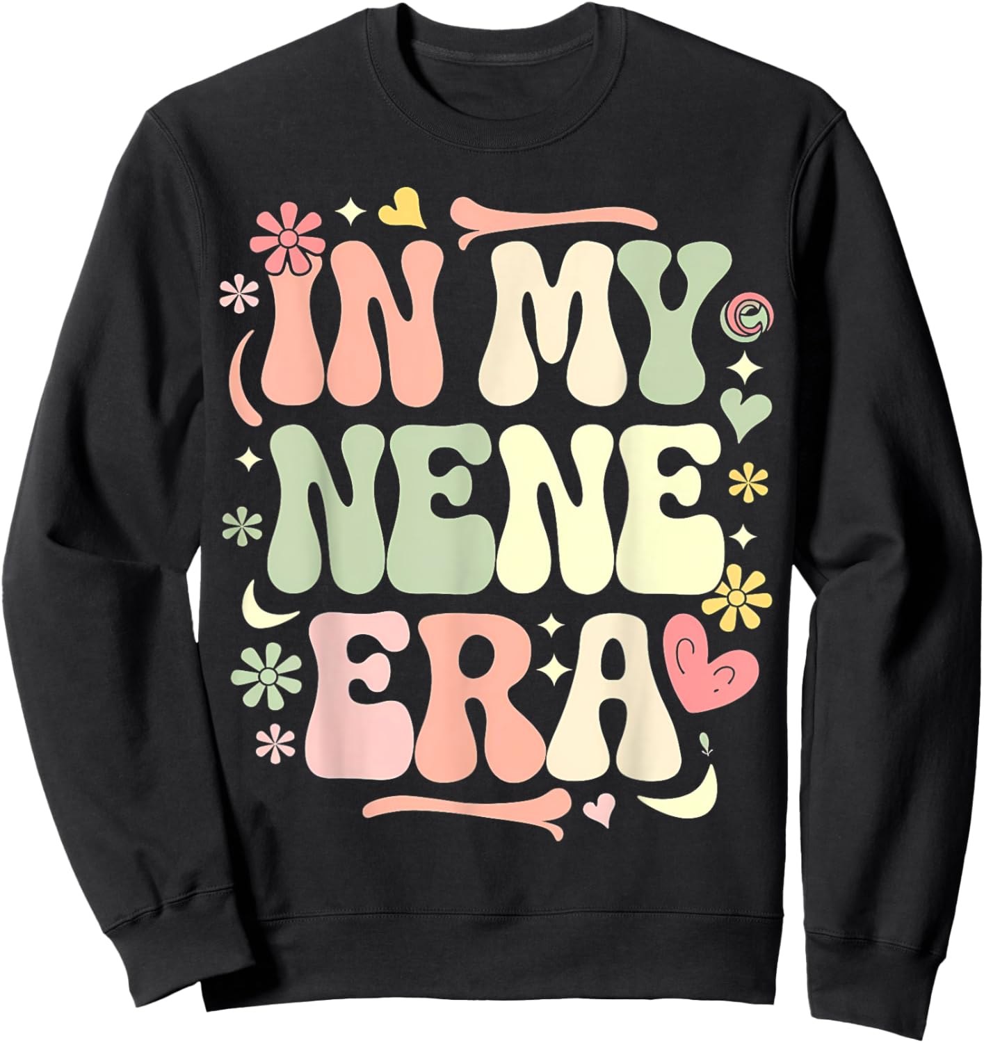 In My Nene Era Funny Sarcastic Groovy Retro Mother's Day Sweatshirt - Sweatshirt | Black